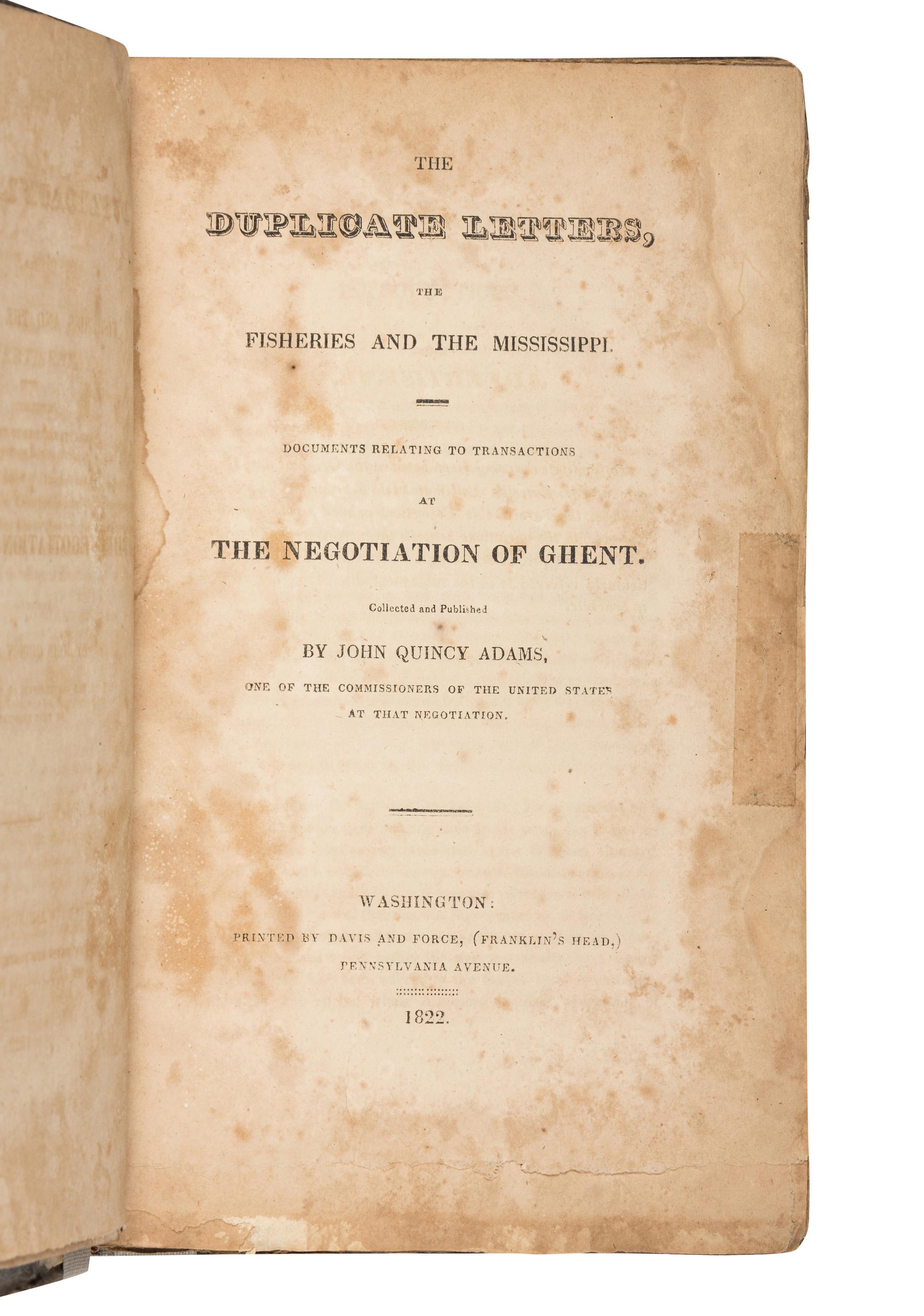 ADAMS, John Quincy (1767-1848). The Duplicate Letters, The Fisheries and the Mississippi . Washington: Davis and Force, 1822.