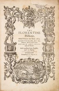 MACHIAVELLI, NICCOLO. The Florentine Historie. London, 1595. First English edition.