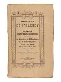 DE SMET, Pierre-Jean (1801-1803). Missions de l'Oregon et Voyages aux Montagnes Rocheuses aux sources de la Colombie, de l'Athabasca, et du Sascatshawin, en 1845-46 . Ghent: Vander Schelden, 1848.