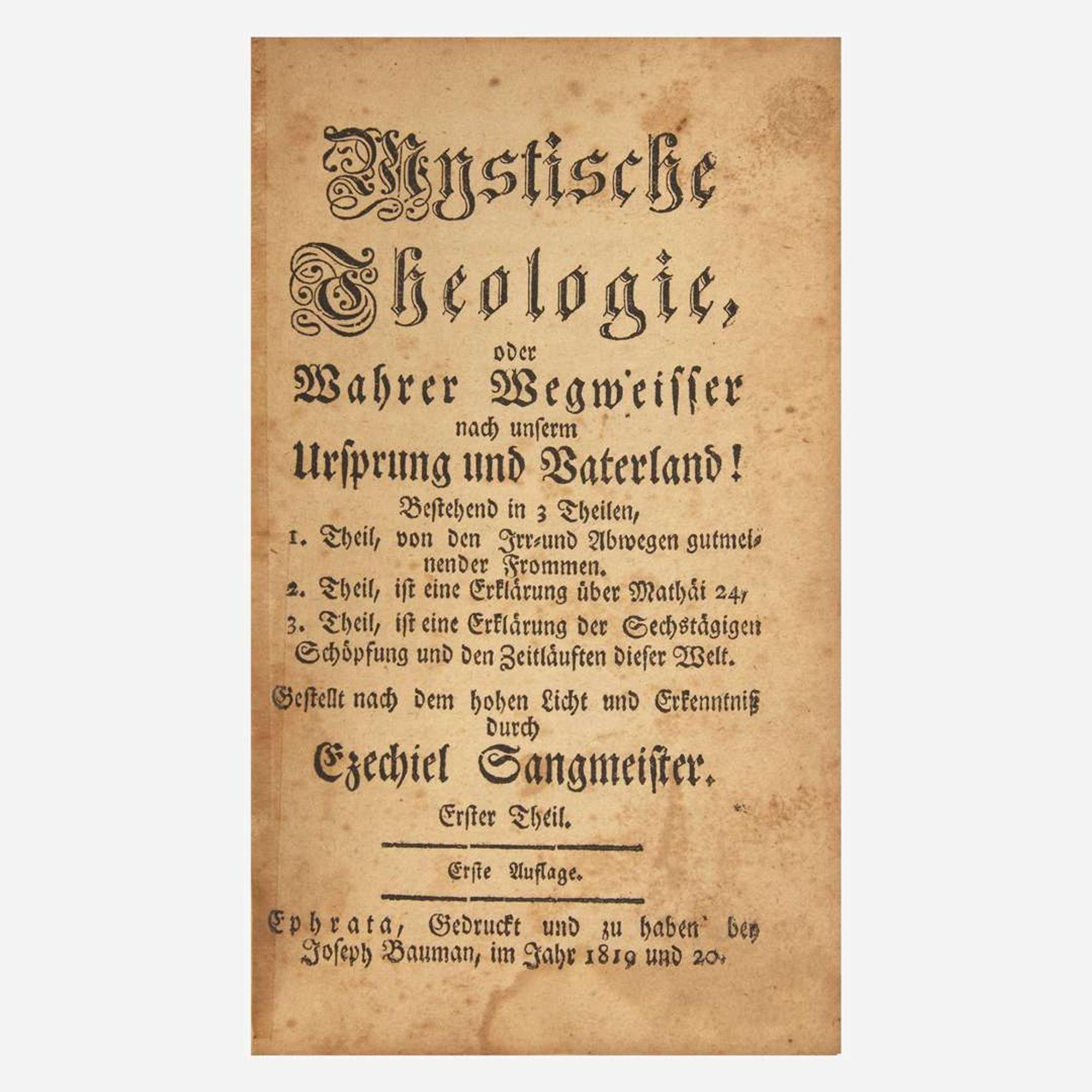 [Pennsylvania] [Ephrata] Sangmeister, Ezechiel Mystische Theologie, oder Wahrer Wegweisser nach unserm Ursprung und Baterland!