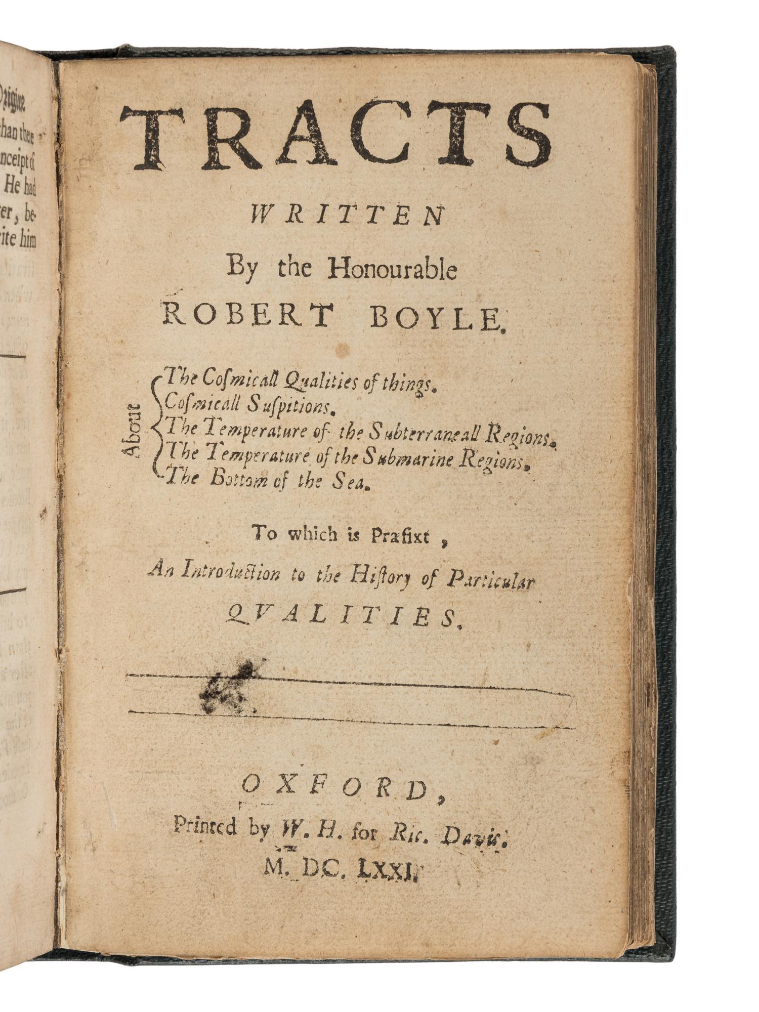 BOYLE, Robert (1627-1691). Essays of the Strange Subtilty, Great Efficacy, Determinative Nature of Effluviums. London: Printed for W.G. for M. Pitt, 1673.