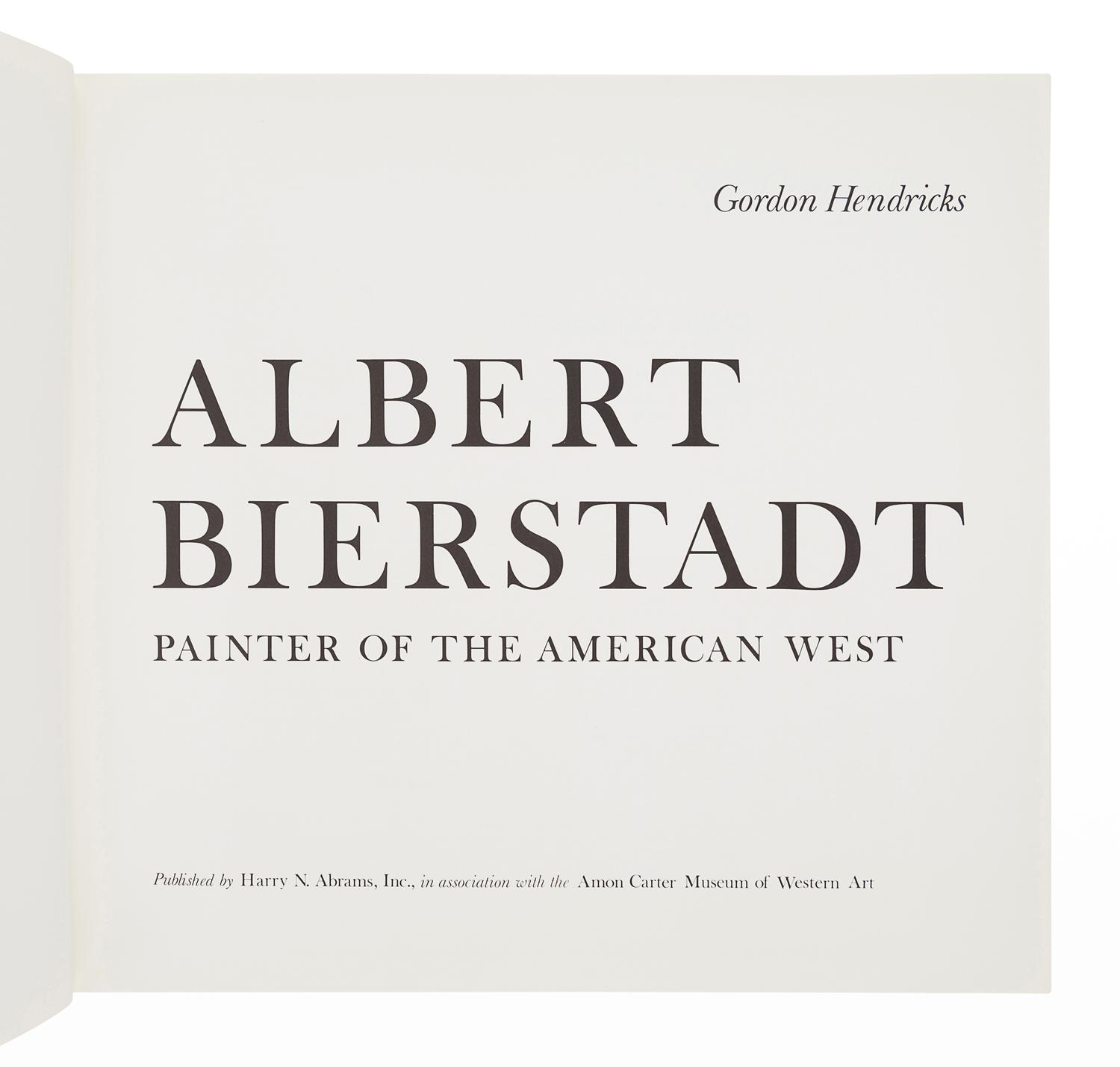 [BIERSTADT, Albert (1830-1902)]. HENDRICKS, Gordon. Albert Bierstadt: Painter of the American West. New York: Harry N. Abrams, Inc., 1974.
