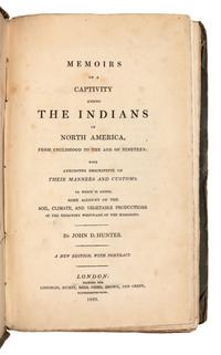 HUNTER, John Dunn (1798?-1827). Memoirs of a Captivity among the Indians of North America... London: Longman, Hurst, Rees, Orme, Brown, and Green, 1823.