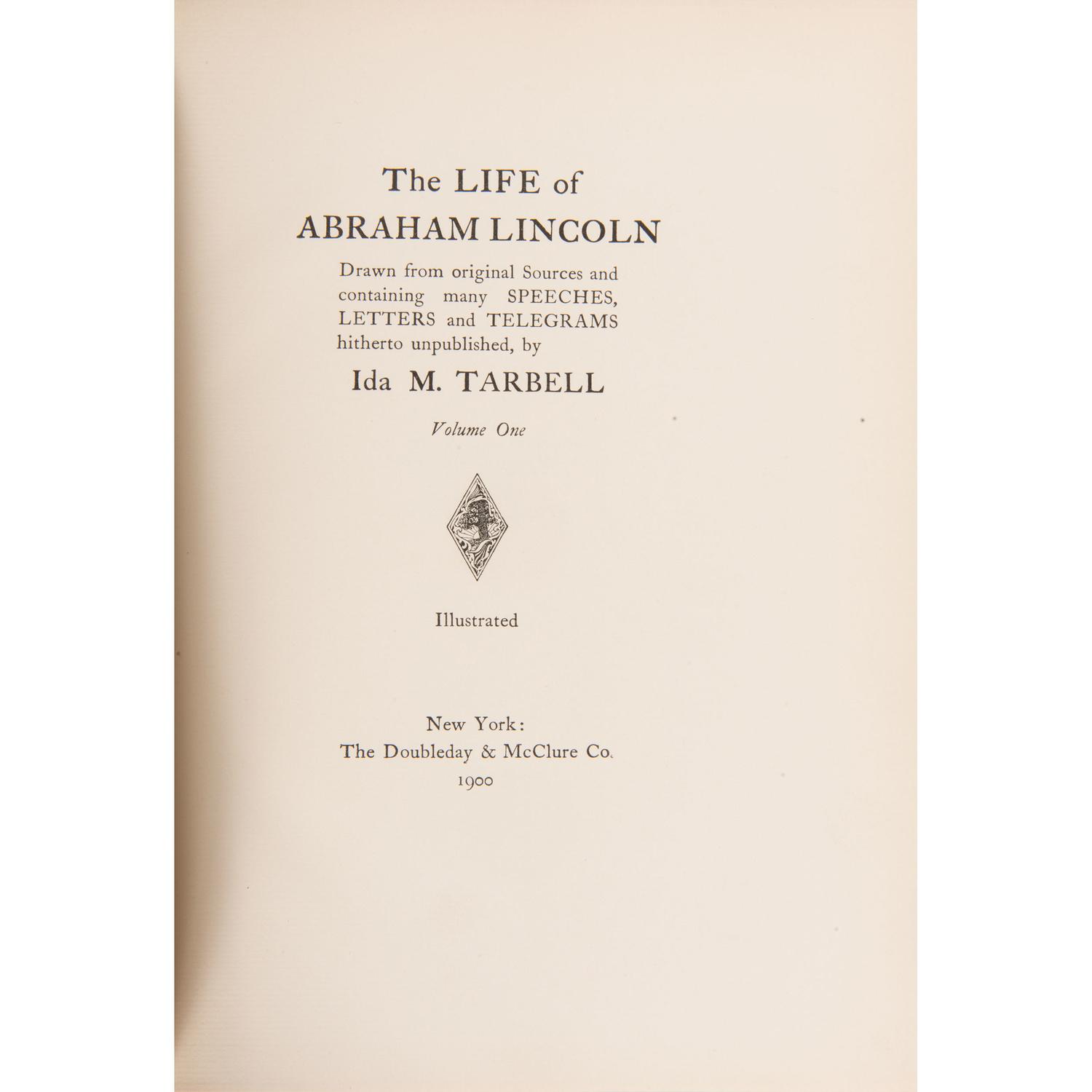The Life of Abraham Lincoln Drawn From Original Sources by Ida May Tarbell, in Two Volumes