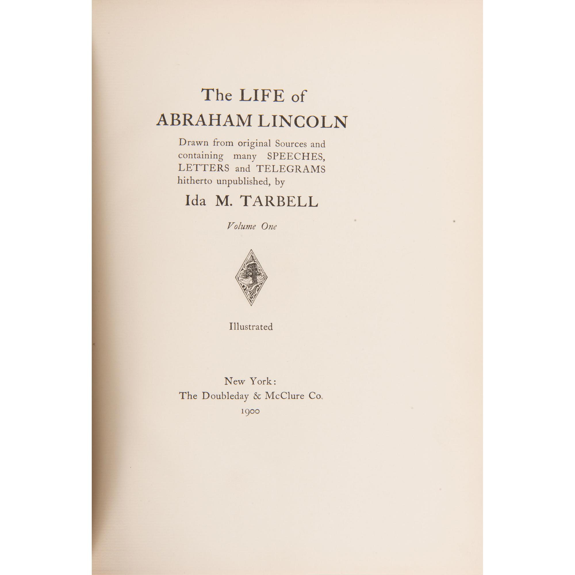 The Life of Abraham Lincoln Drawn From Original Sources by Ida May Tarbell, in Two Volumes