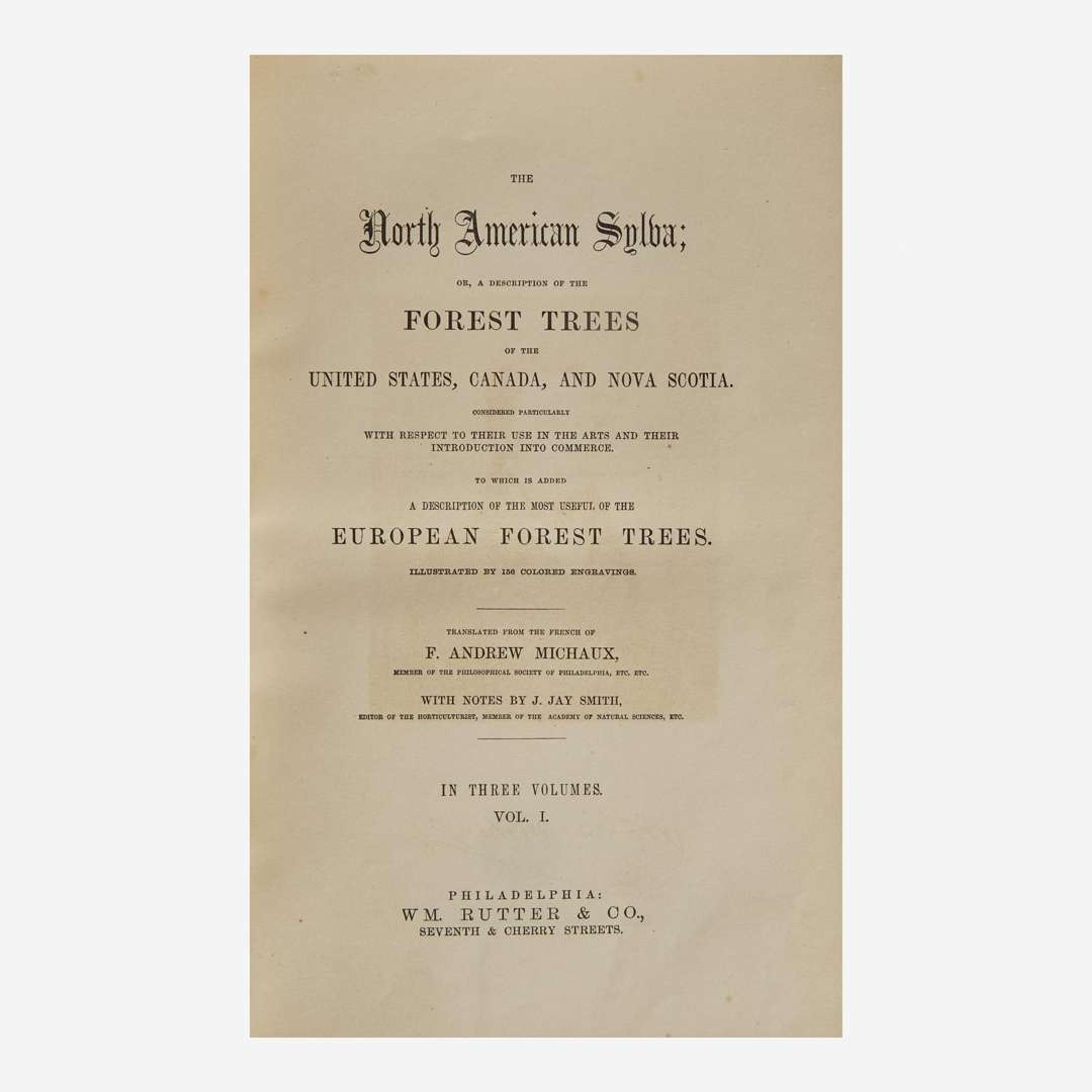 [Americana] Michaux, F. Andrew, and Thomas Nuttall The North American Sylva; or, a Description of the Forest Trees of the United States, Canada, and Nova Scotia...