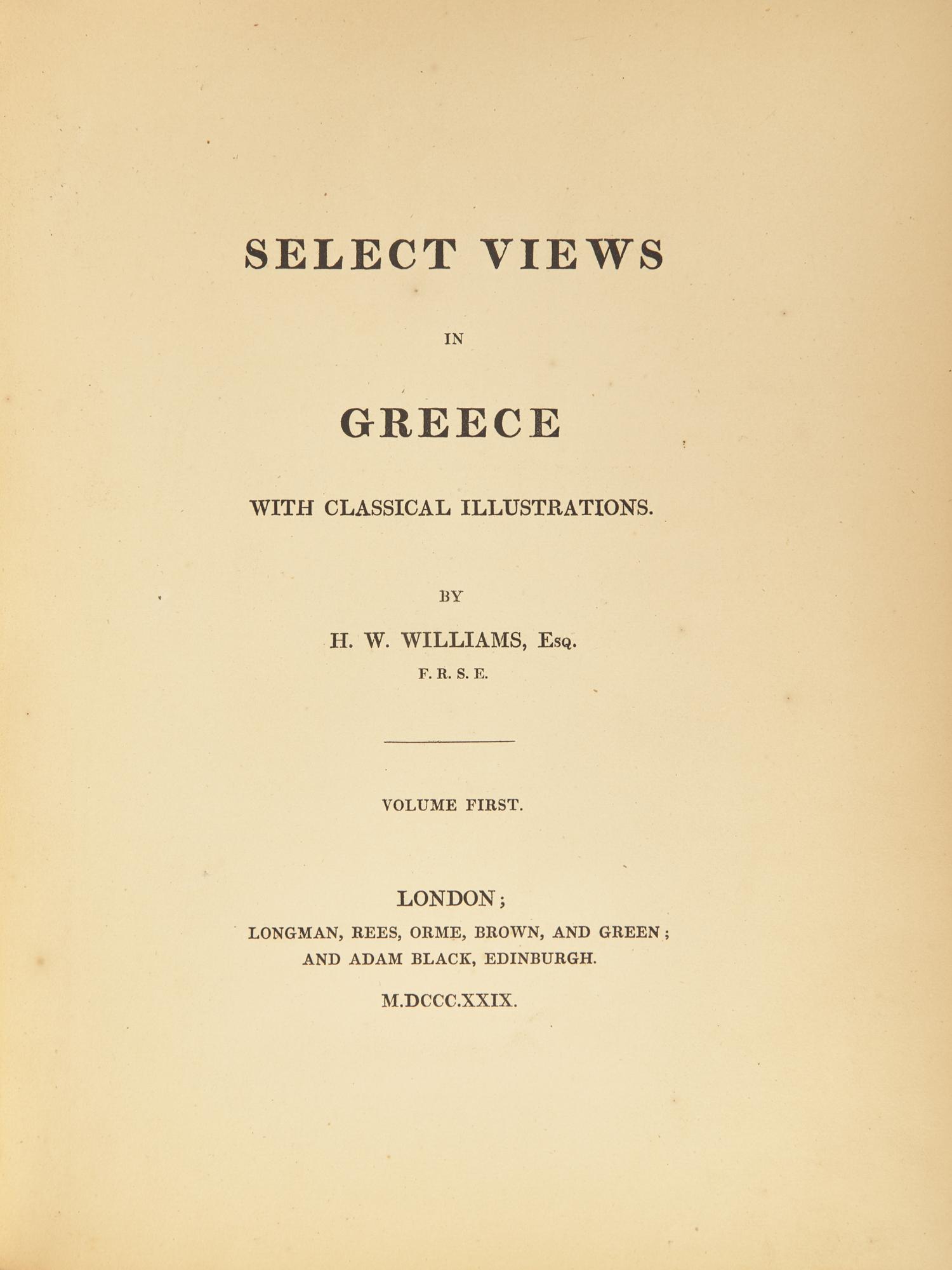 [Travel & Exploration] Williams, H(ugh). W(illiam). Select Views in Greece With Classical Illustrations
