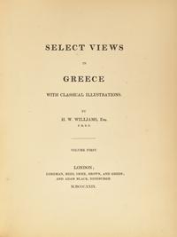 [Travel & Exploration] Williams, H(ugh). W(illiam). Select Views in Greece With Classical Illustrations