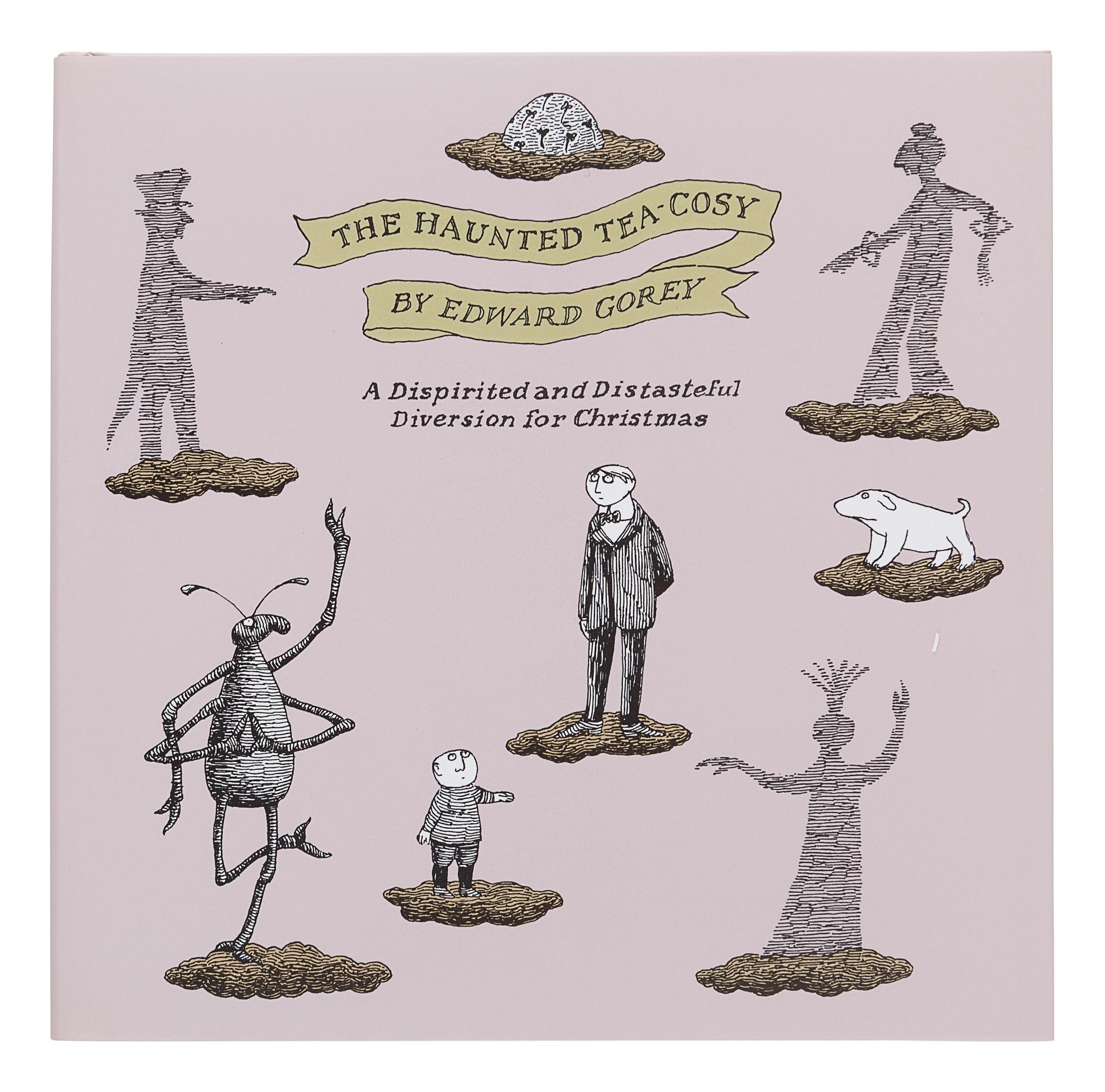 GOREY, Edward (1995-2000). The Haunted Tea-Cosy . New York: Harcourt, Brace & Co., 1997.