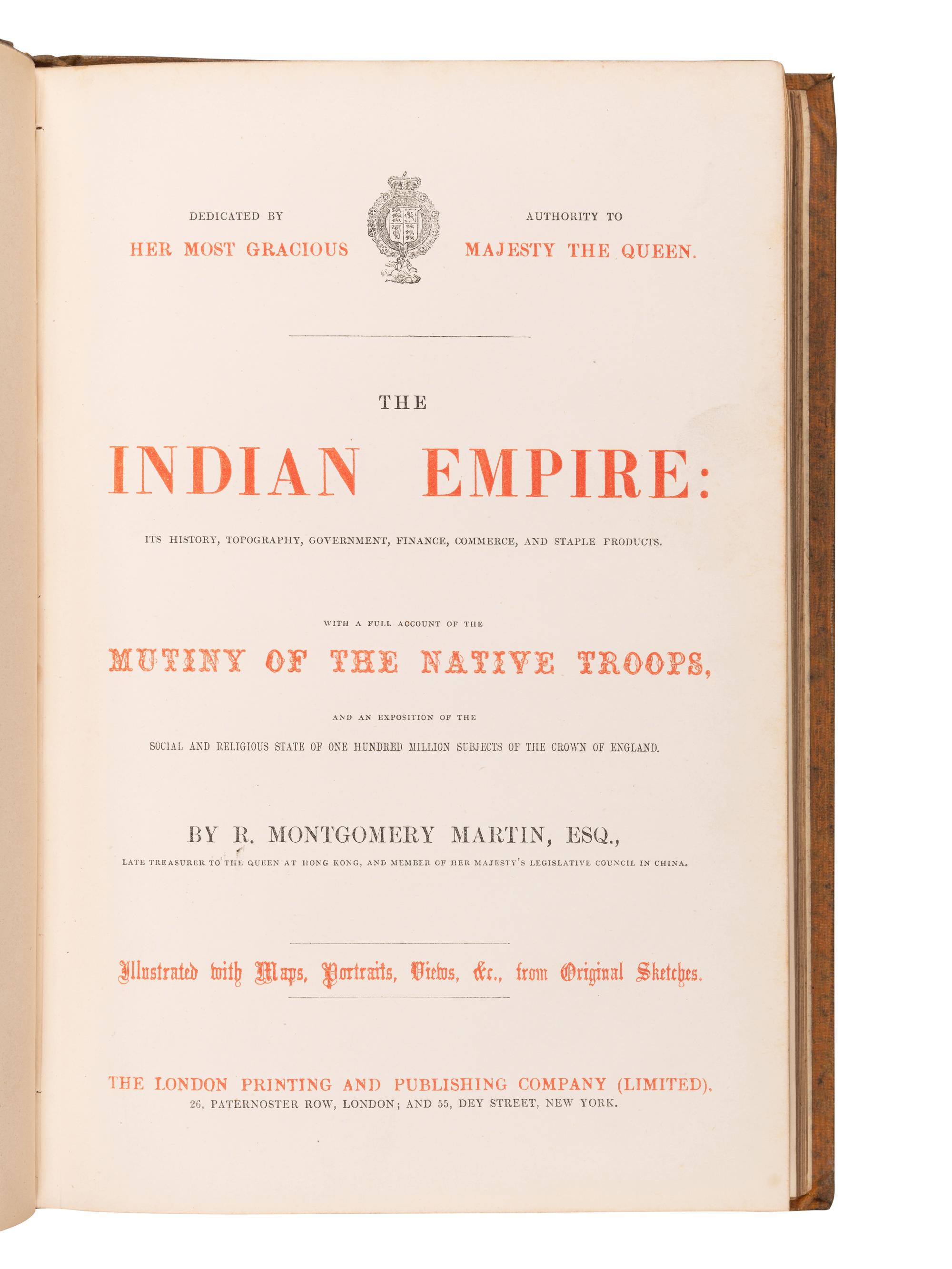 MARTIN, Robert Montgomery (1803?-1868). The Indian Empire: Its History, Topography, Government, Finance, Commerce, and Staple Products. London: The London Printing and Publishing Company (Limited), [ca 1858].