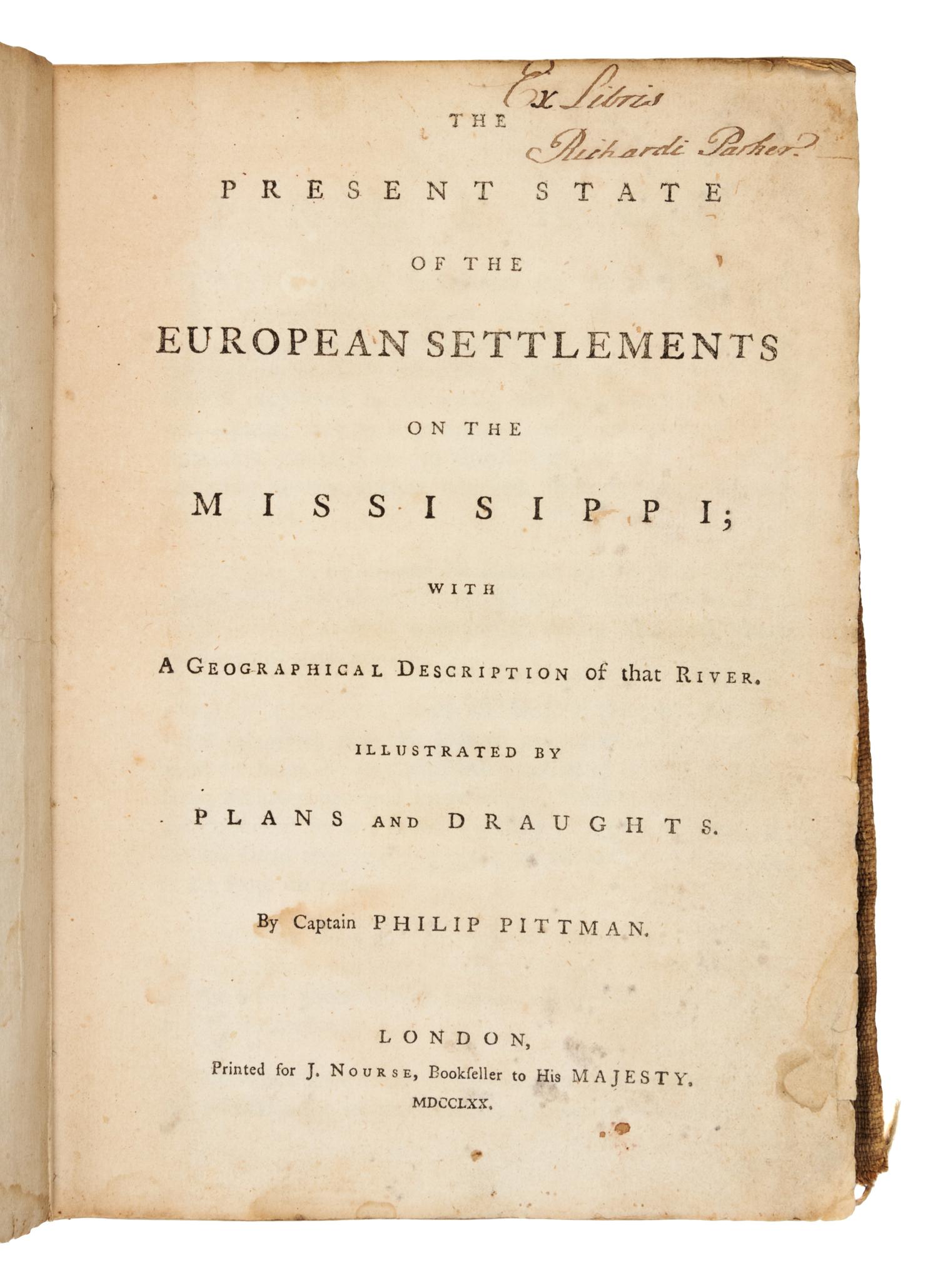 PITTMAN, Philip. The Present State Of The European Settlements On The Mississippi. London: J. Nourse, 1770.