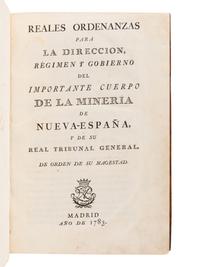 [SPAIN - MINING LAWS]. GALVEZ, Josef de. Real Ordenanzas para la Dirección, Régimen y Gobierno del Important Cuerpo de la Minería de Nueva-España y de su Real Tribunal General de Orden de su Majestad . Madrid: [Royal Press], 1783.