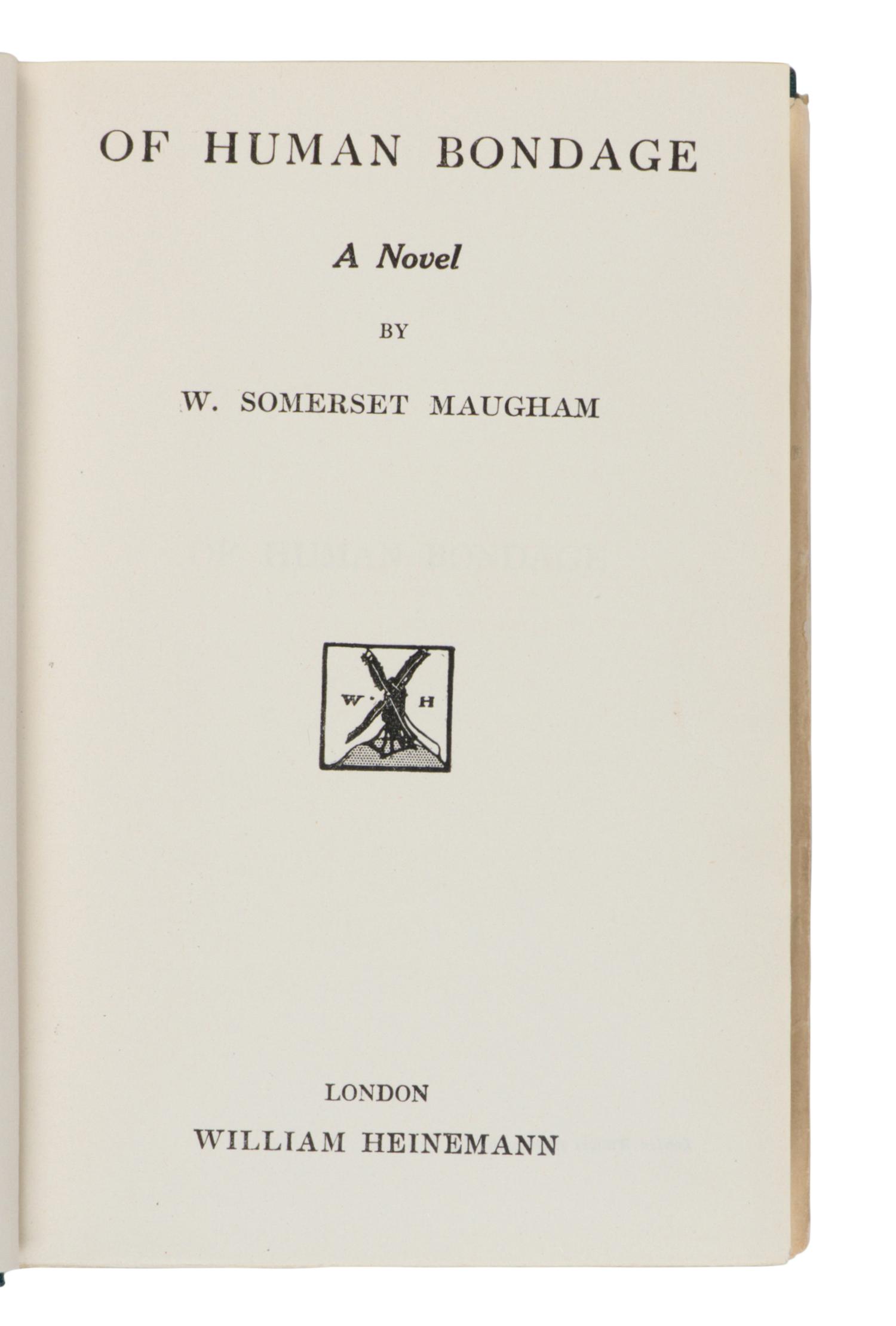 MAUGHAM, W. Somerset (1874-1965). Of Human Bondage. A Novel . London: William Heinemann, 1915.