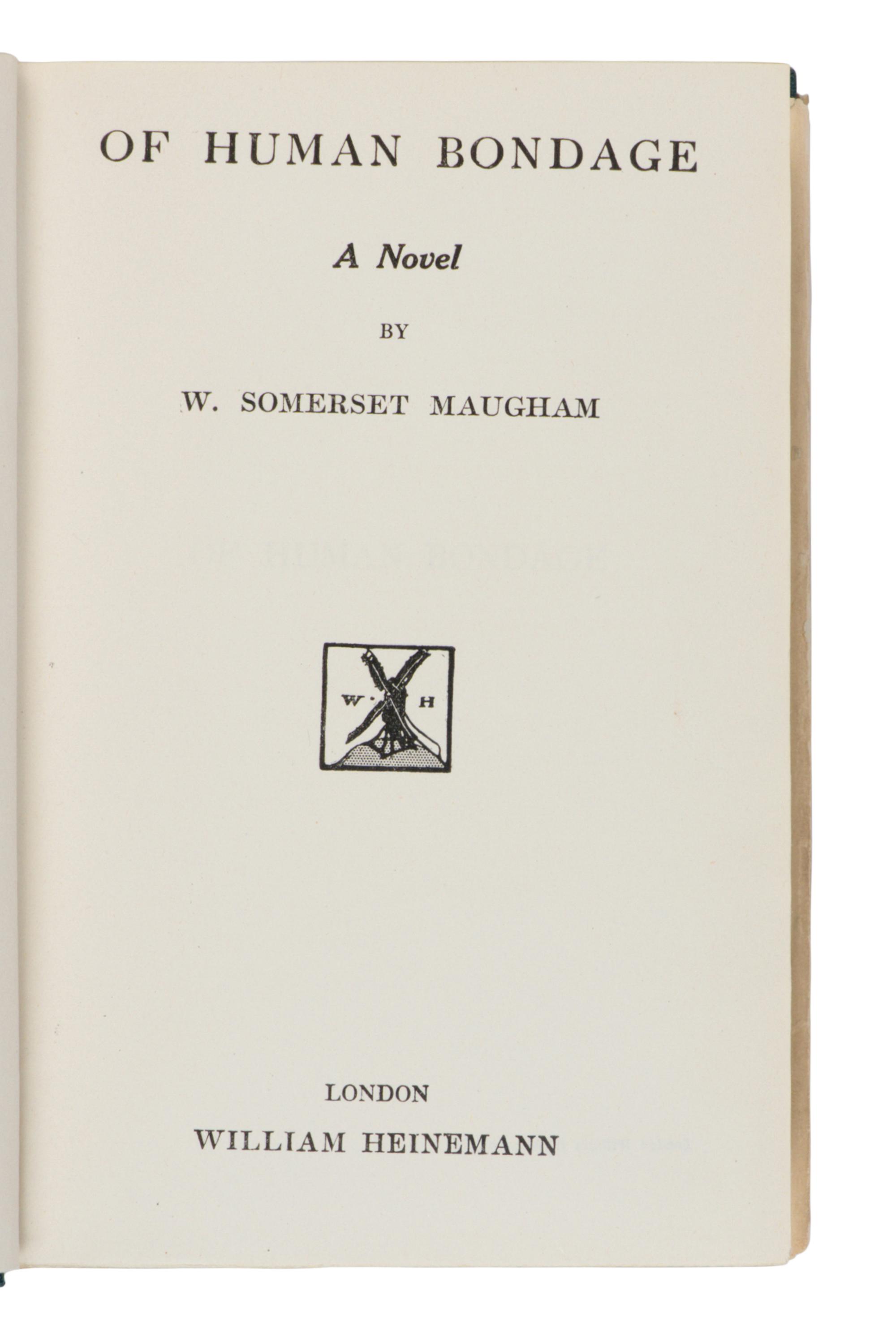 MAUGHAM, W. Somerset (1874-1965). Of Human Bondage. A Novel . London: William Heinemann, 1915.
