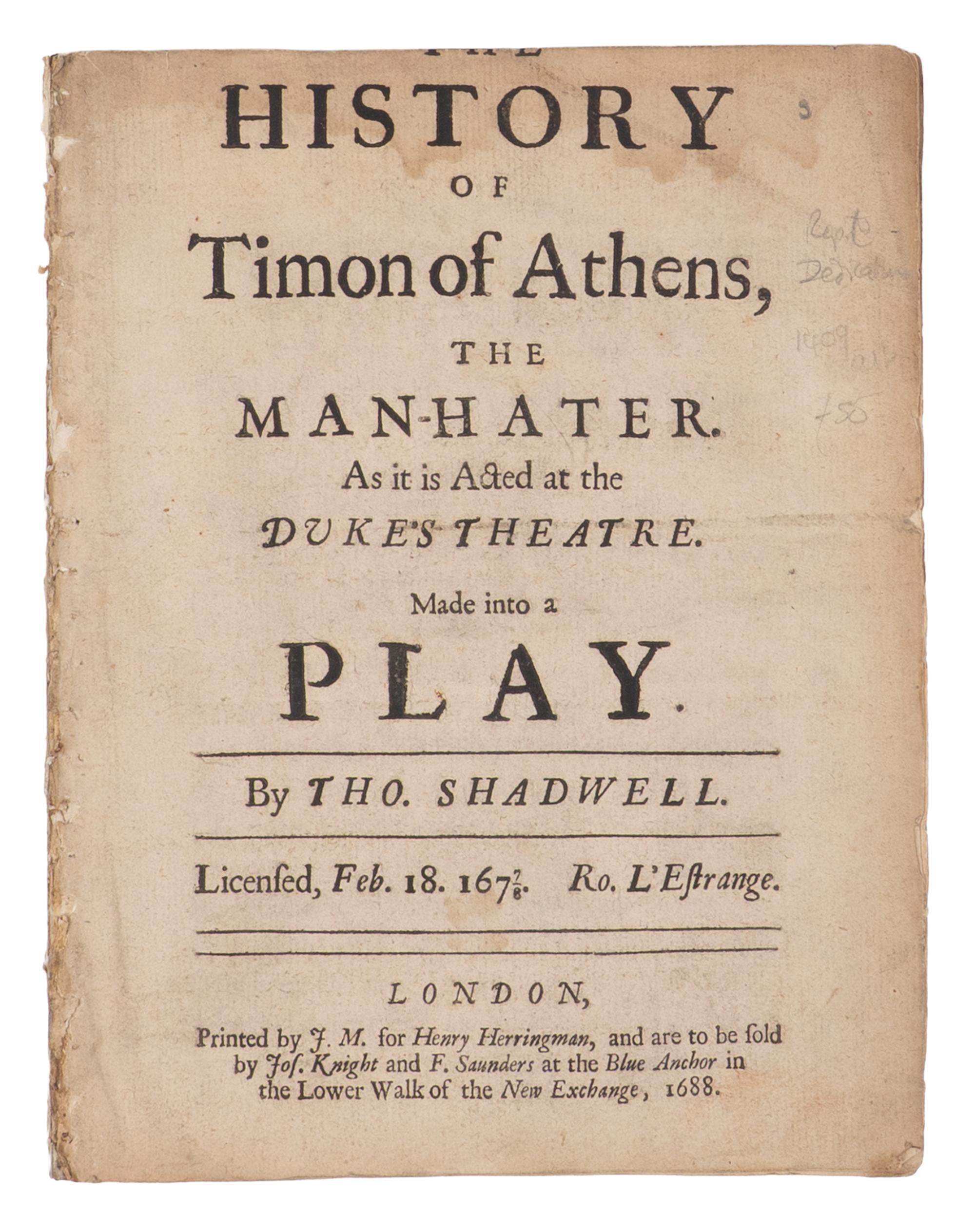 [SHAKESPEARE, William (1564-1616)]. -- SHADWELL, Thomas (1642-1692). The History of Timon of Athens, the Man-Hater. As it is acted at the Duke’s Theatre . London: printed by J[ohn]. M[acock]. for Henry Herringman, 1688.