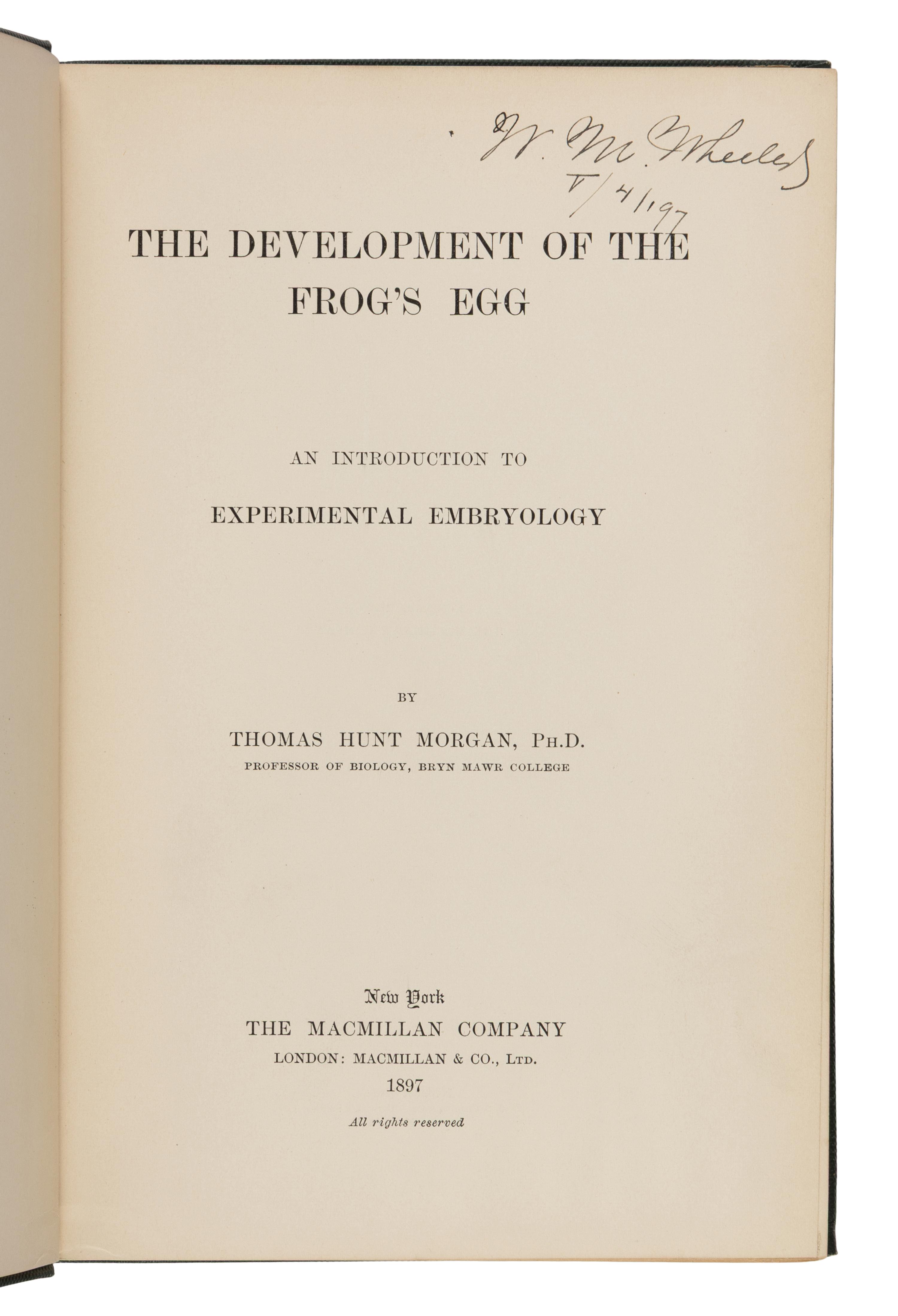 Morgan, Thomas Hunt (1866-1945). A group of 19 titles, many from the library of William Morton Wheeler, including: