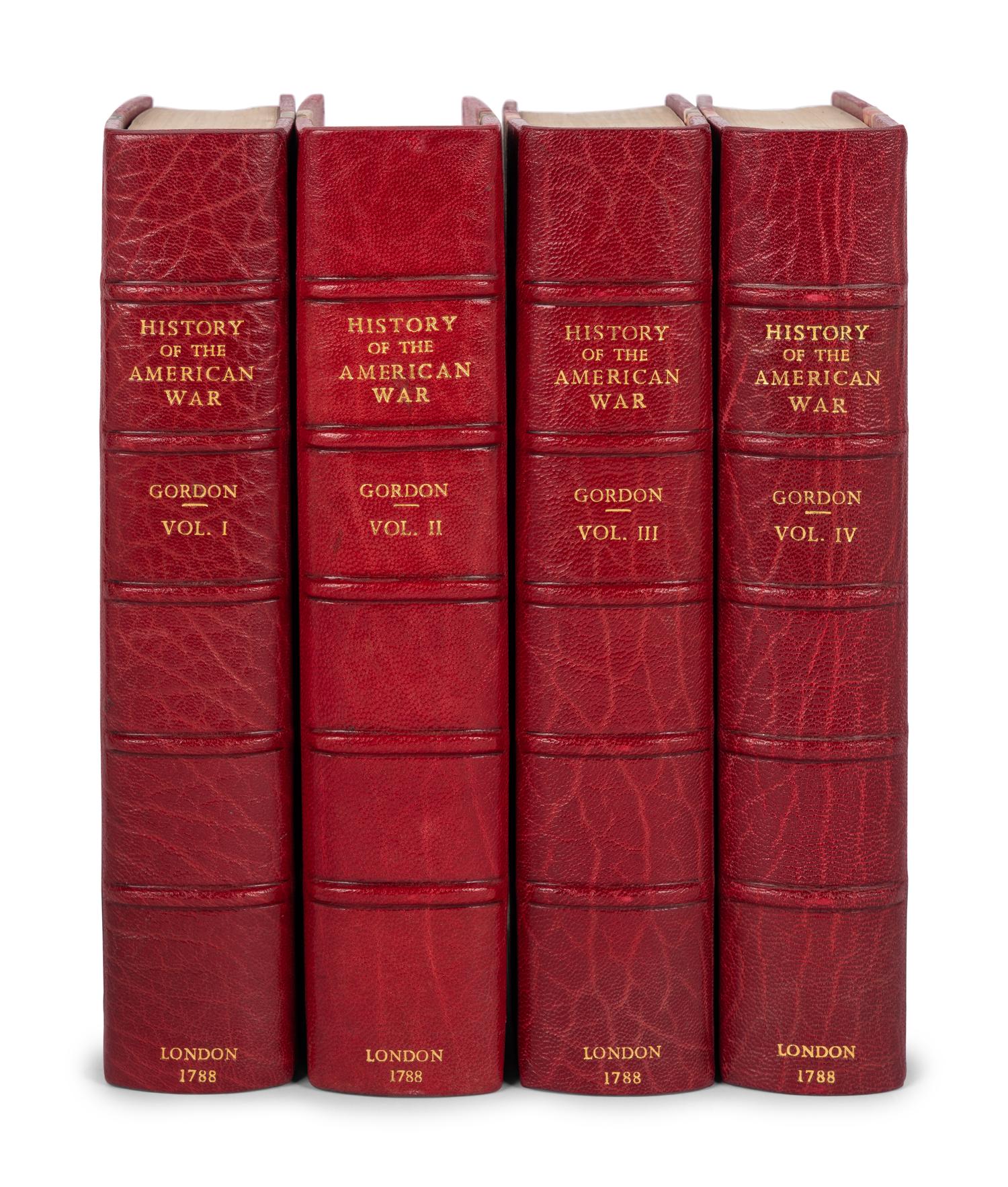 GORDON, William (1728-1807). The History of the Rise, Progress, and Establishment, of the Independence of the United States of America... London: printed for the author, sold by Charles Dilly and James Buckland, 1788.