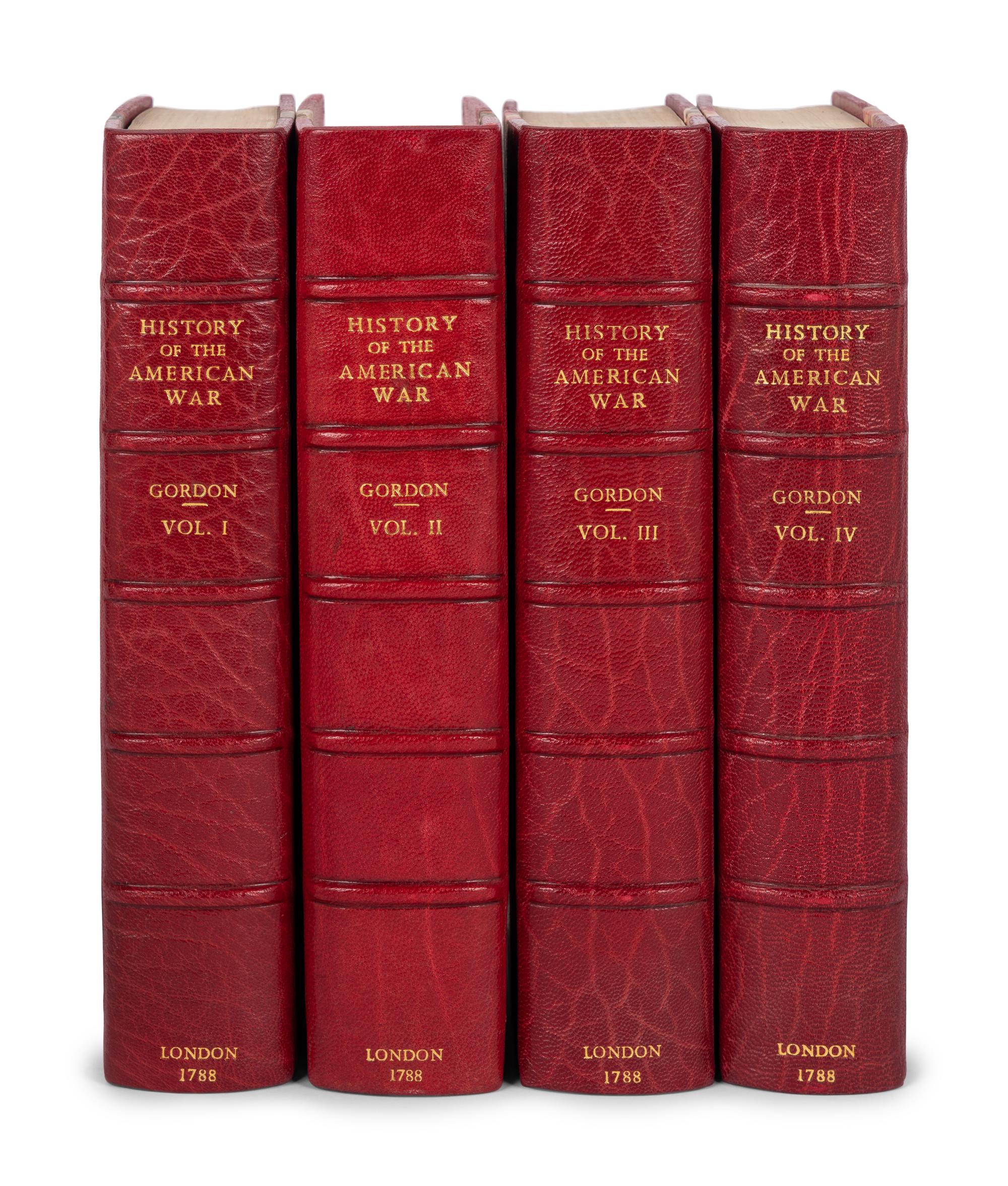 GORDON, William (1728-1807). The History of the Rise, Progress, and Establishment, of the Independence of the United States of America... London: printed for the author, sold by Charles Dilly and James Buckland, 1788.