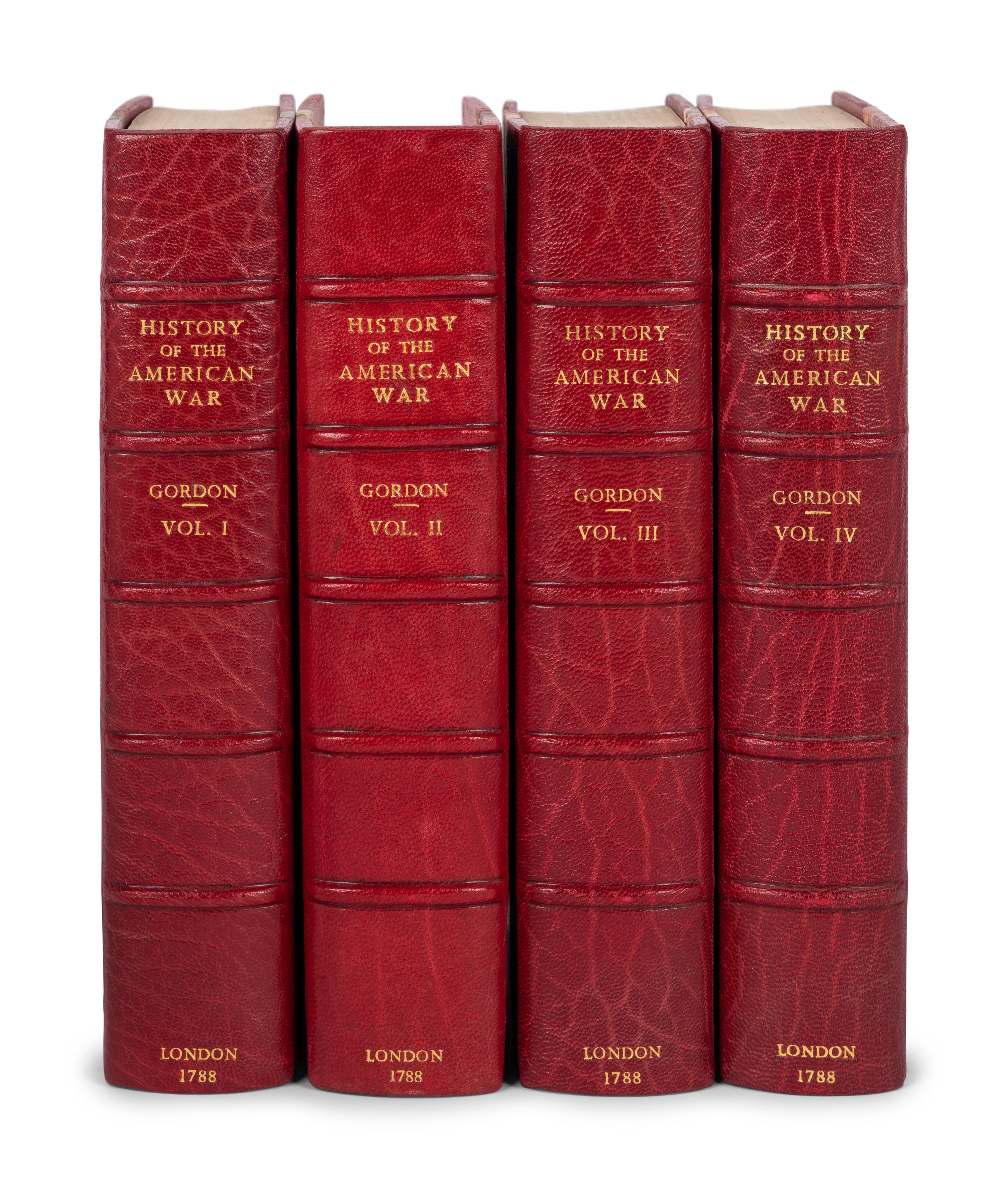 GORDON, William (1728-1807). The History of the Rise, Progress, and Establishment, of the Independence of the United States of America... London: printed for the author, sold by Charles Dilly and James Buckland, 1788.