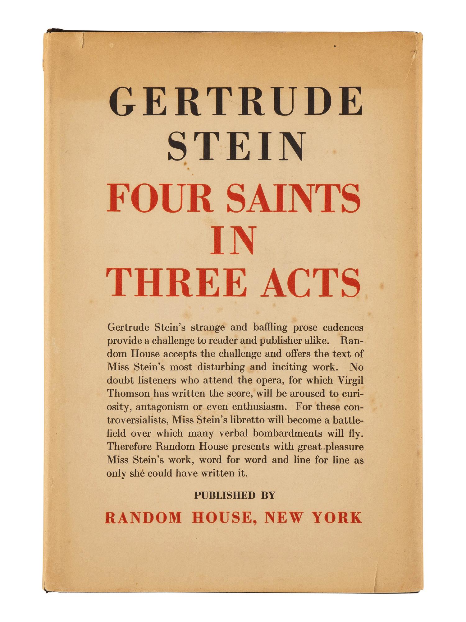 STEIN, Gertrude (1874-1946). Four Saints in Three Acts . New York: Random House, 1934.