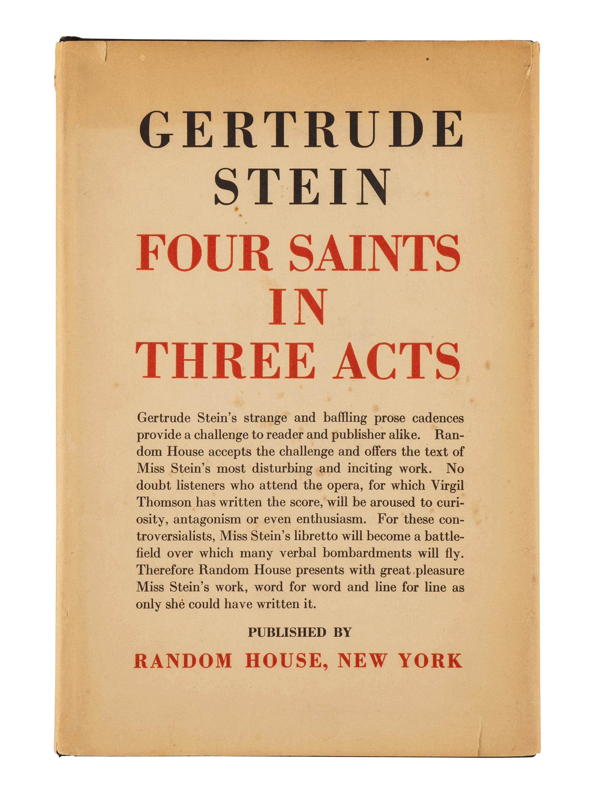 STEIN, Gertrude (1874-1946). Four Saints in Three Acts . New York: Random House, 1934.