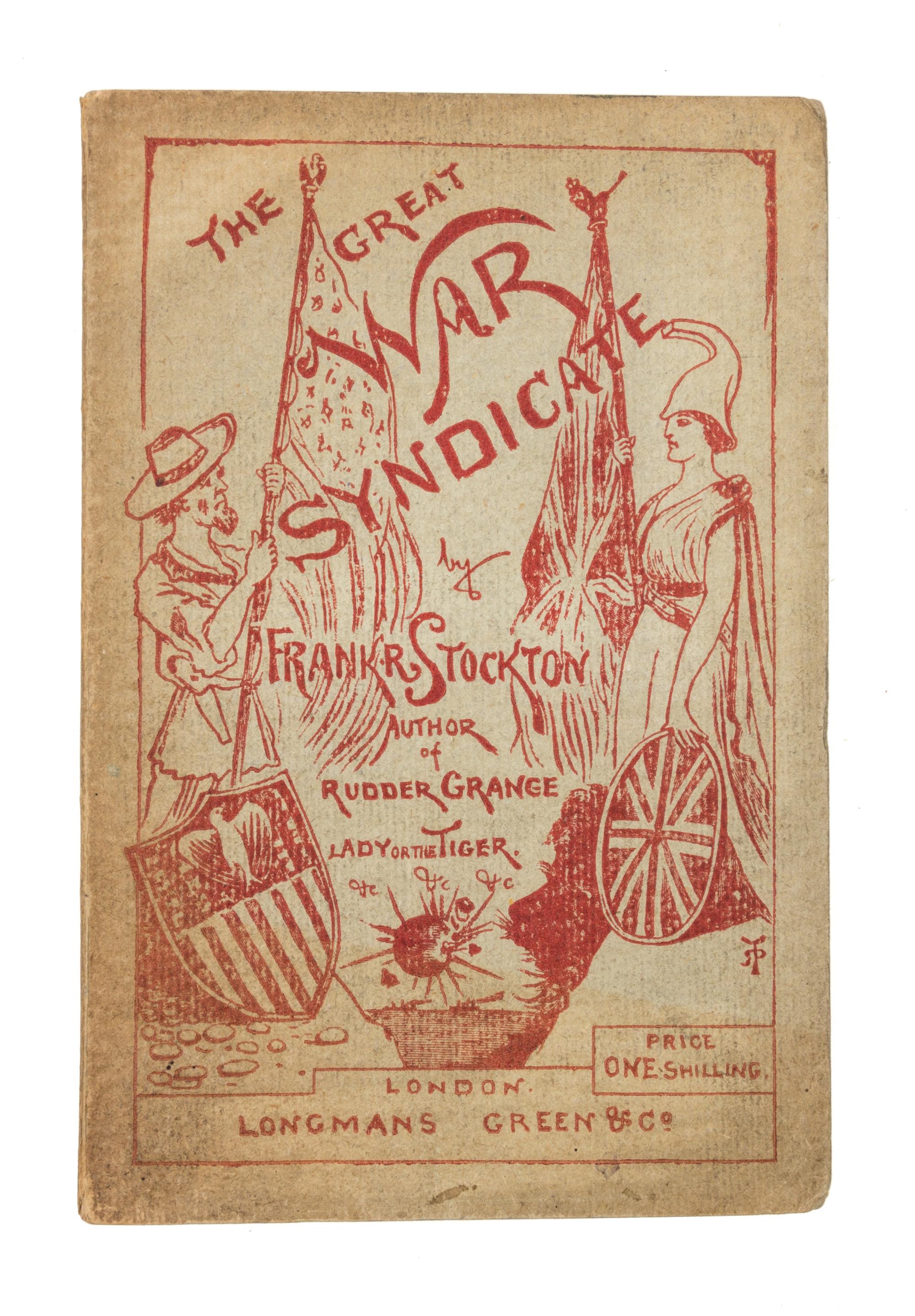 STOCKTON, FRANK RICHARD. The Great War Syndicate. London, 1889. First edition, signed.