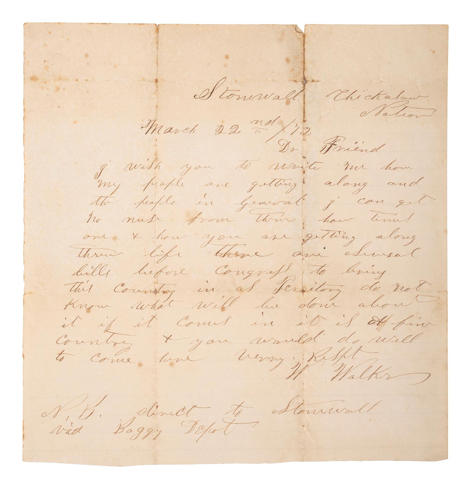 [OKLAHOMA]. WALKER, W. Autograph letter signed ("W Walker"). Sonewall, Chickasaw Nation, 22 March 1872. With early Oklahoma content.
