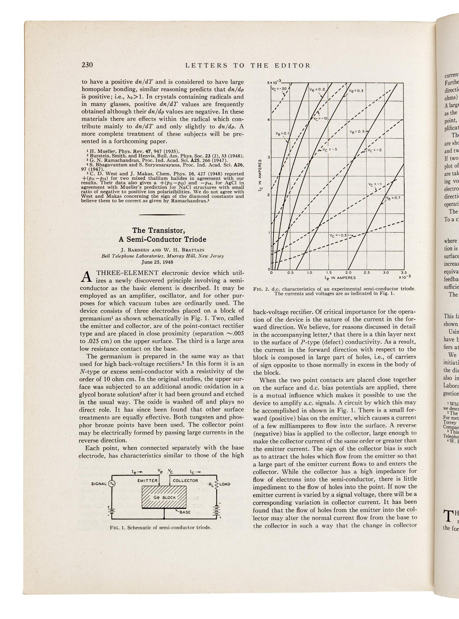 [TRANSISTORS]. BARDEEN, John (1908-1991) and Walter H. BRATTAIN (1902-1987). “The Transistor, A Semi-Conductor Triode.” – BRATTAIN, William H. and John BARDEEN. “Nature of the Forward Current in Germanium Point Contacts.” – SHOCKLEY, William Bradford, Jr. (1910-1989) and Gerald. L. PEARSON (1905-1987). “Modulation of Conductance of Thin Films of Semi-Conductors by Surface Charges.” In: The Physical Review , Vol. 74, Second Series, No. 2, pp. 230-233. Lancaster, PA and New York: American Institute of Physics, July 15, 1948.