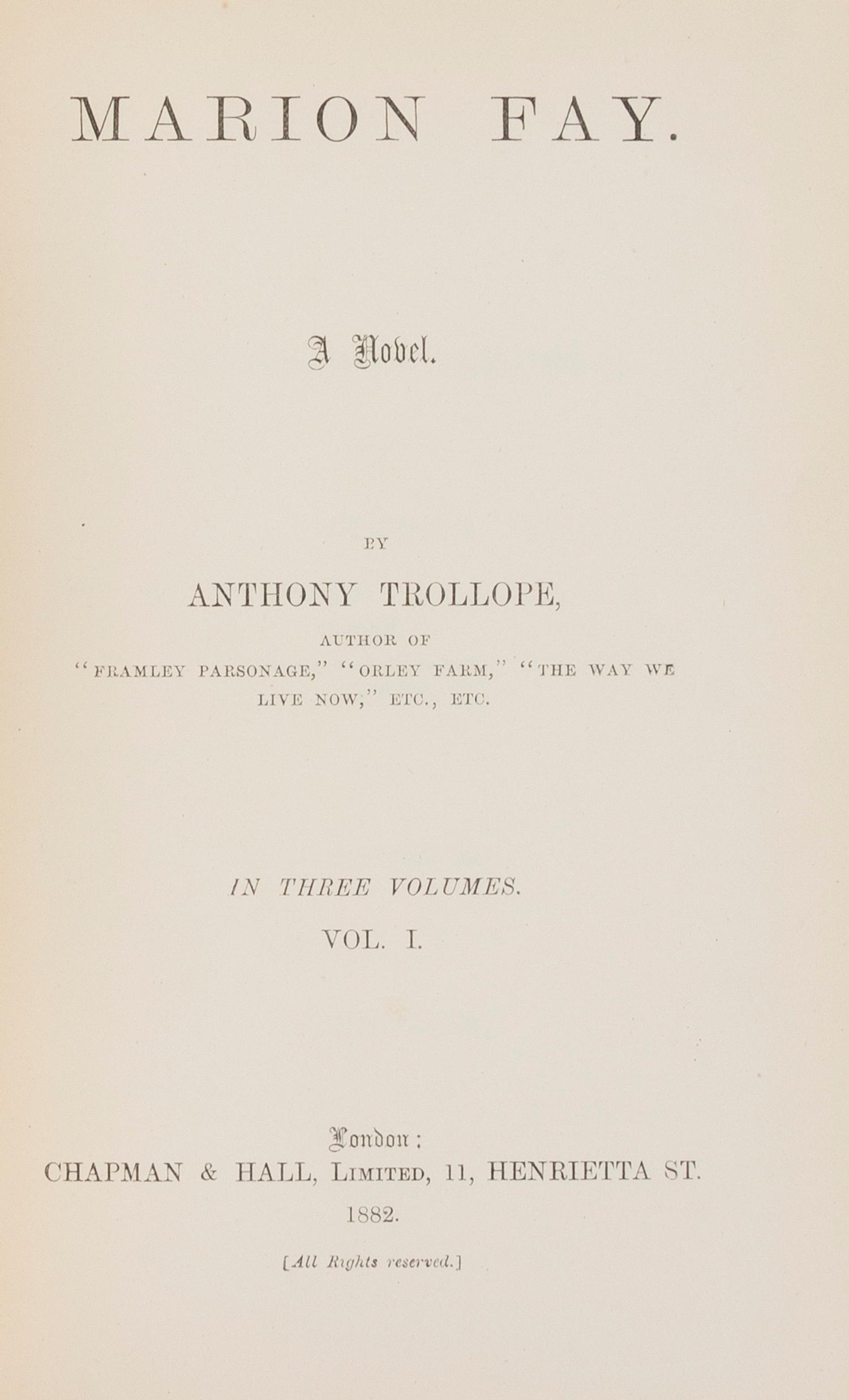 TROLLOPE, ANTHONY. Marion Fay. London, 1882. 3 vols. First edition in book form.