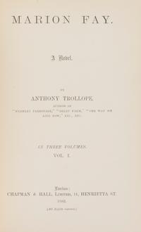 TROLLOPE, ANTHONY. Marion Fay. London, 1882. 3 vols. First edition in book form.