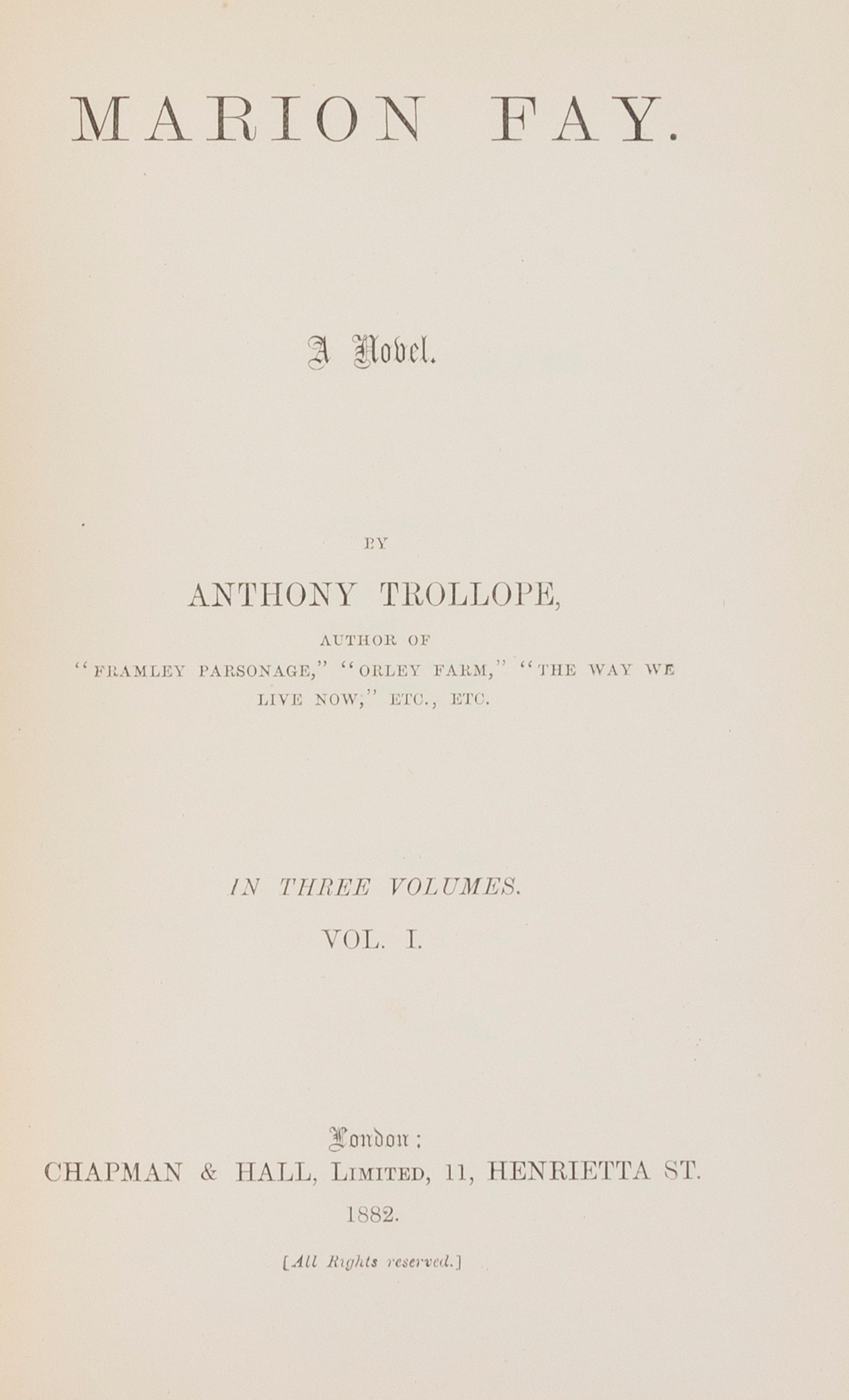 TROLLOPE, ANTHONY. Marion Fay. London, 1882. 3 vols. First edition in book form.