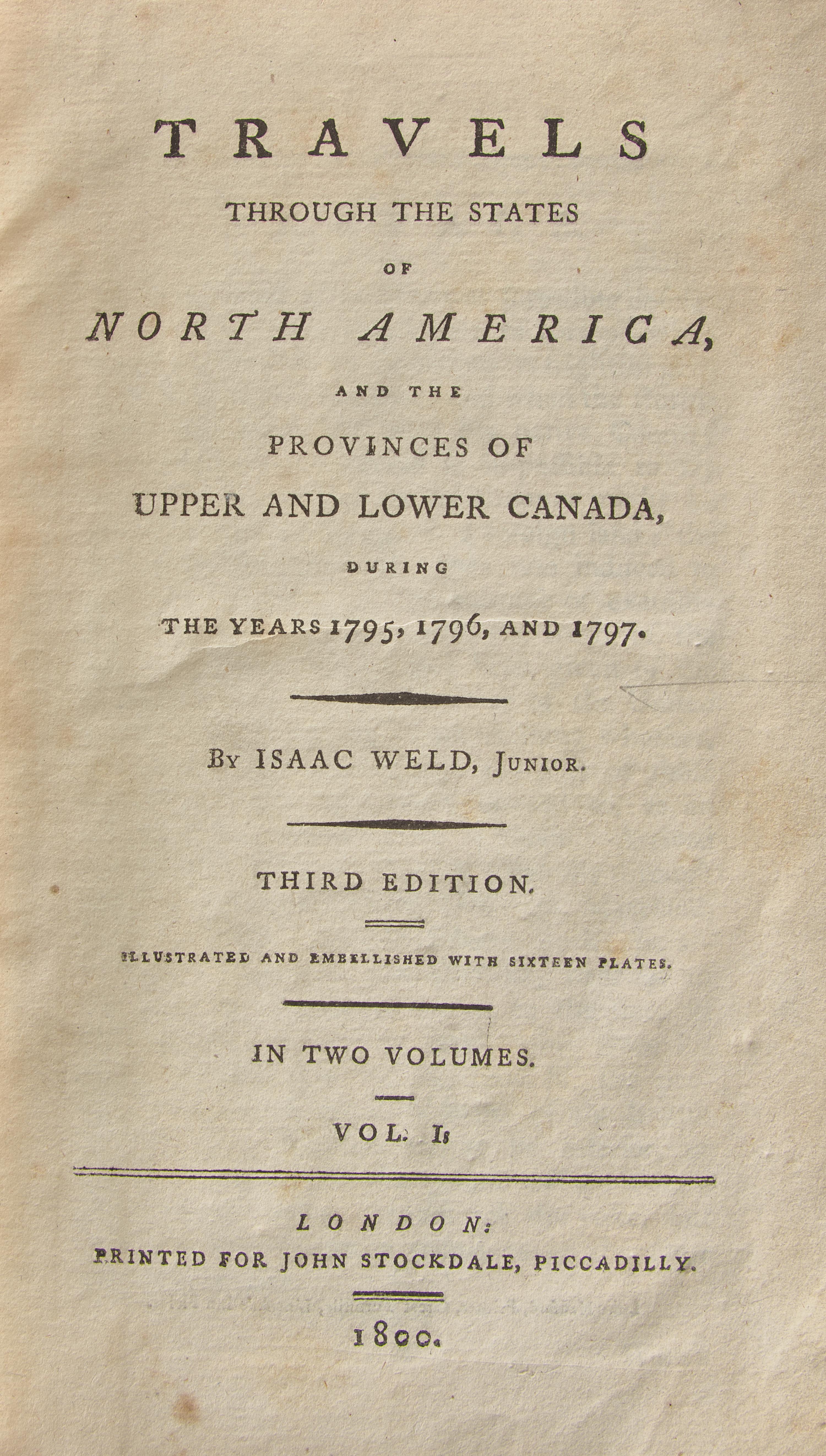[AMERICANA]. WELD, Isaac. Travels Through the States of North America, and the Provinces of Upper and Lower Canada, During the Years 1795, 1796, and 1797. London: Printed for John Stockdale, 1800.