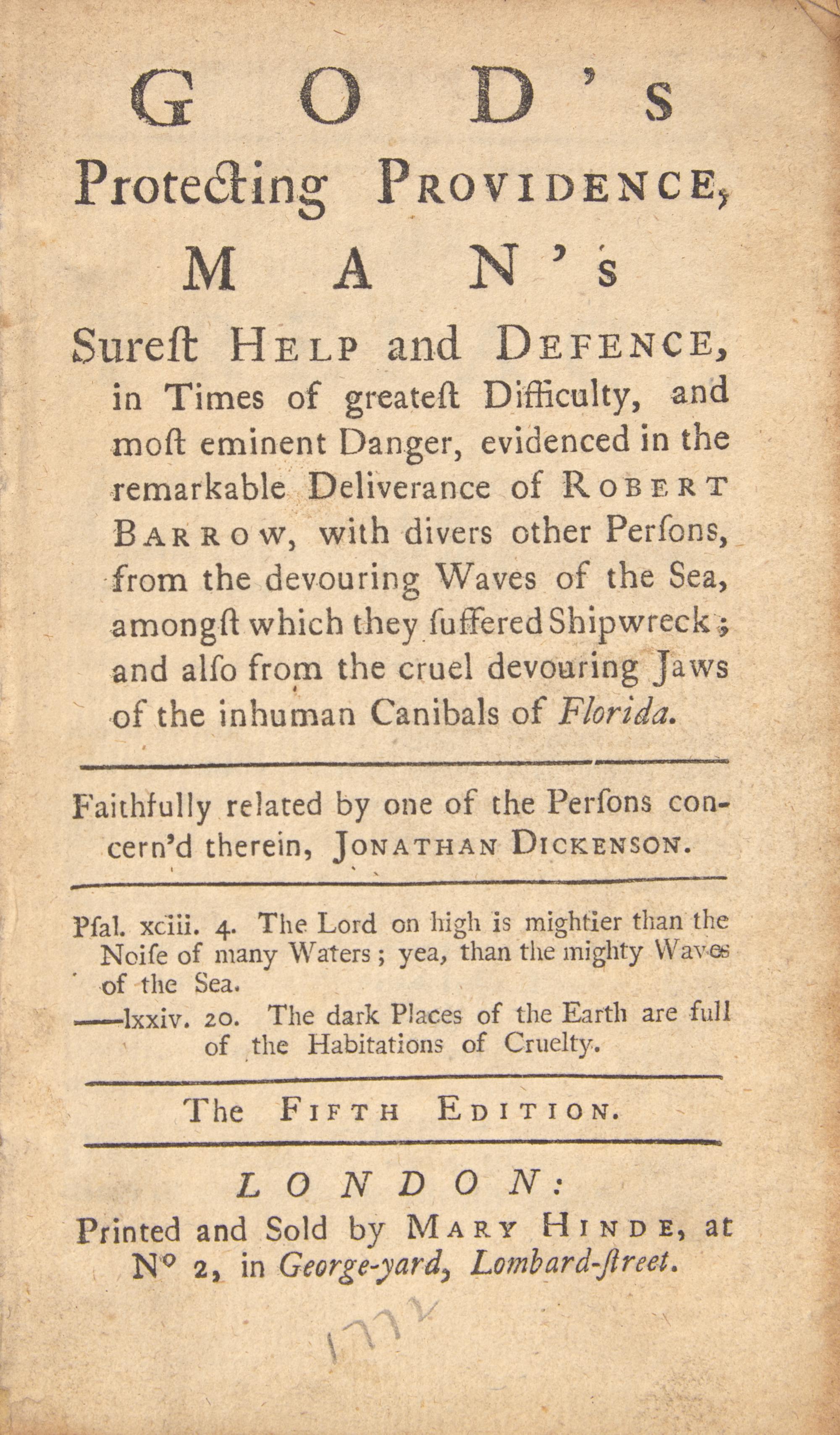 [Travel & Exploration] Dickenson, Jonathan. God’s Protecting Providence, Man’s Surest Help and Defence, in Times of greatest Difficulty, and most eminent Danger, evidenced in the remarkable Deliverance of Robert Barrow, with divers other Persons, from the devouring Waves of the Sea, amongst which they suffered Shipwreck; and also from the cruel devouring Jaws of the inhuman Canibals of Florida...