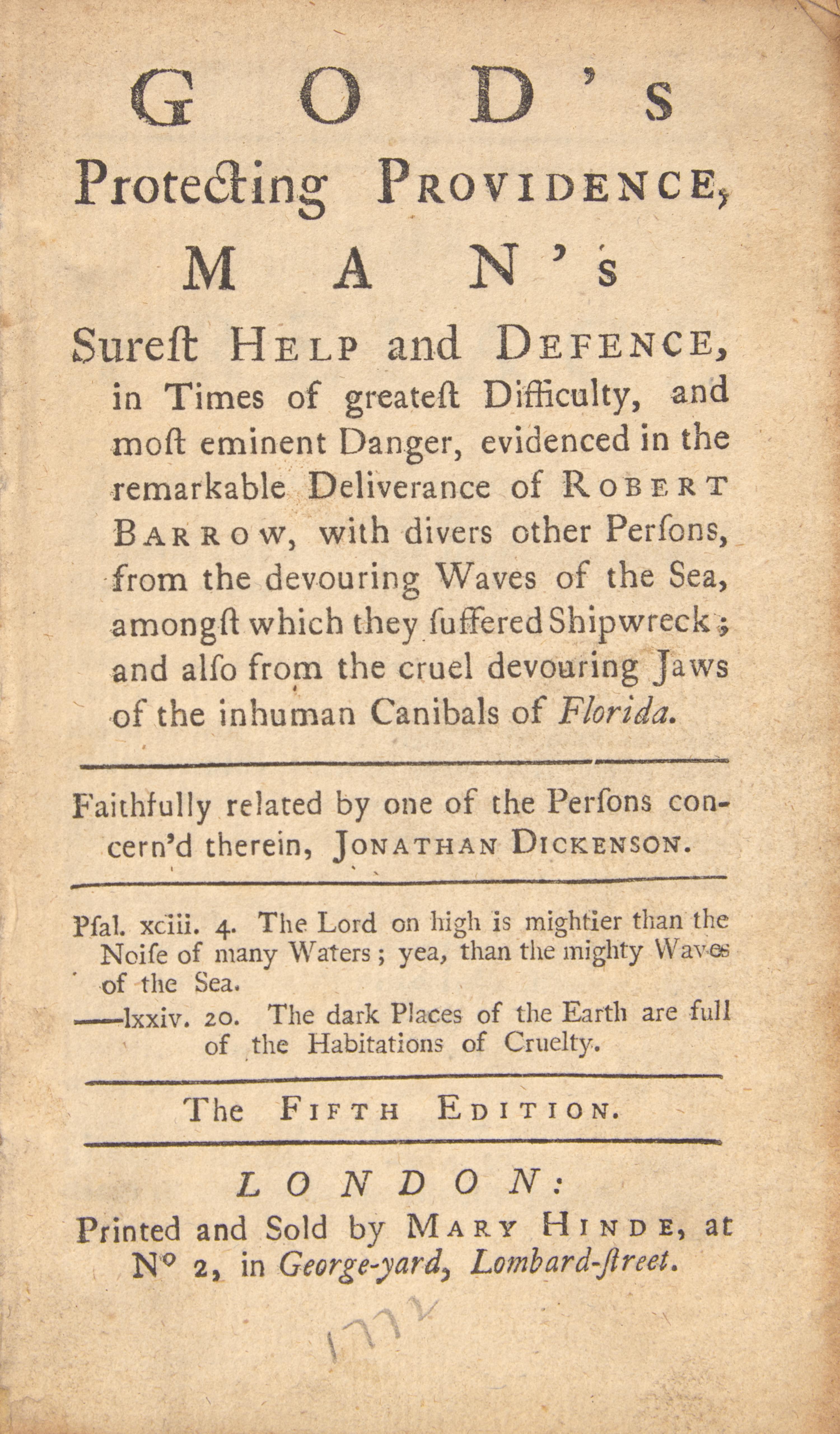 [Travel & Exploration] Dickenson, Jonathan. God’s Protecting Providence, Man’s Surest Help and Defence, in Times of greatest Difficulty, and most eminent Danger, evidenced in the remarkable Deliverance of Robert Barrow, with divers other Persons, from the devouring Waves of the Sea, amongst which they suffered Shipwreck; and also from the cruel devouring Jaws of the inhuman Canibals of Florida...