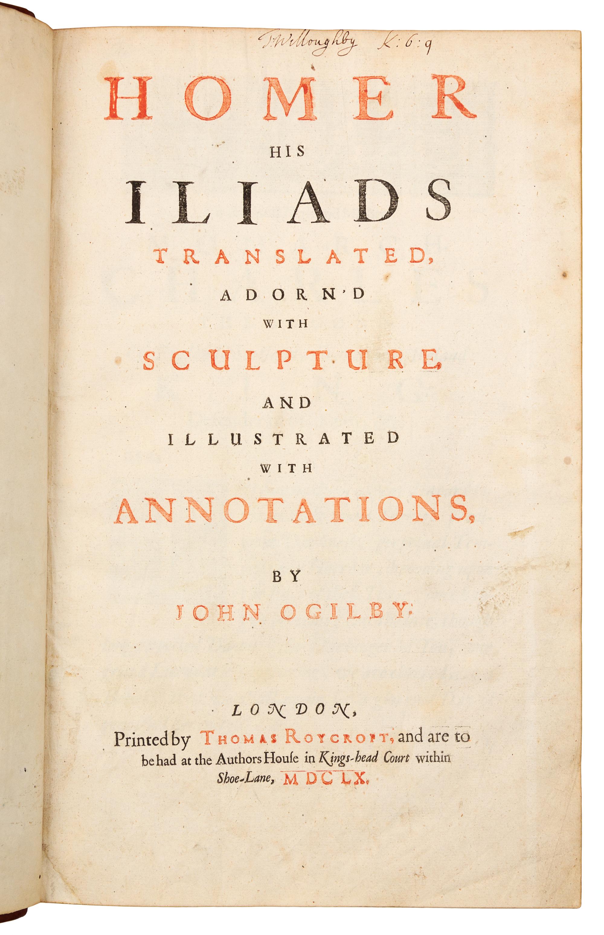 HOMER. -- John OGILBY, translator. Homer his Iliads Translated, Adorn'd with Scuplture. London: Thomas Roycroft, 1660.