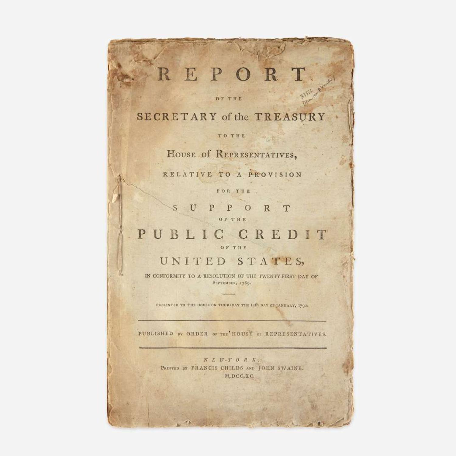 [Hamilton, Alexander] [Public Credit] Report of the Secretary of the Treasury to the House of Representatives, Relative to a Provision for the Support of the Public Credit of the United States...the 14th Day of January, 1790