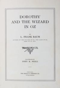 BAUM, L. FRANK. Dorothy and the Wizard of Oz. Chicago, 1908. First printing with advertisements.