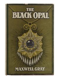TUTTIETT, Mary Gleed (1846-1923). ("Maxwell Gray"). The Black Opal . New York: D. Appleton, 1918.