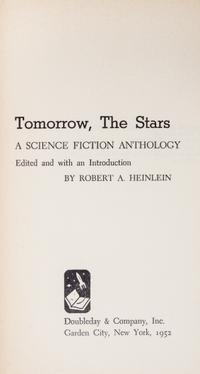 HEINLEIN, ROBERT A. Tomorrow the Stars. New York, 1952. First edition, signed.