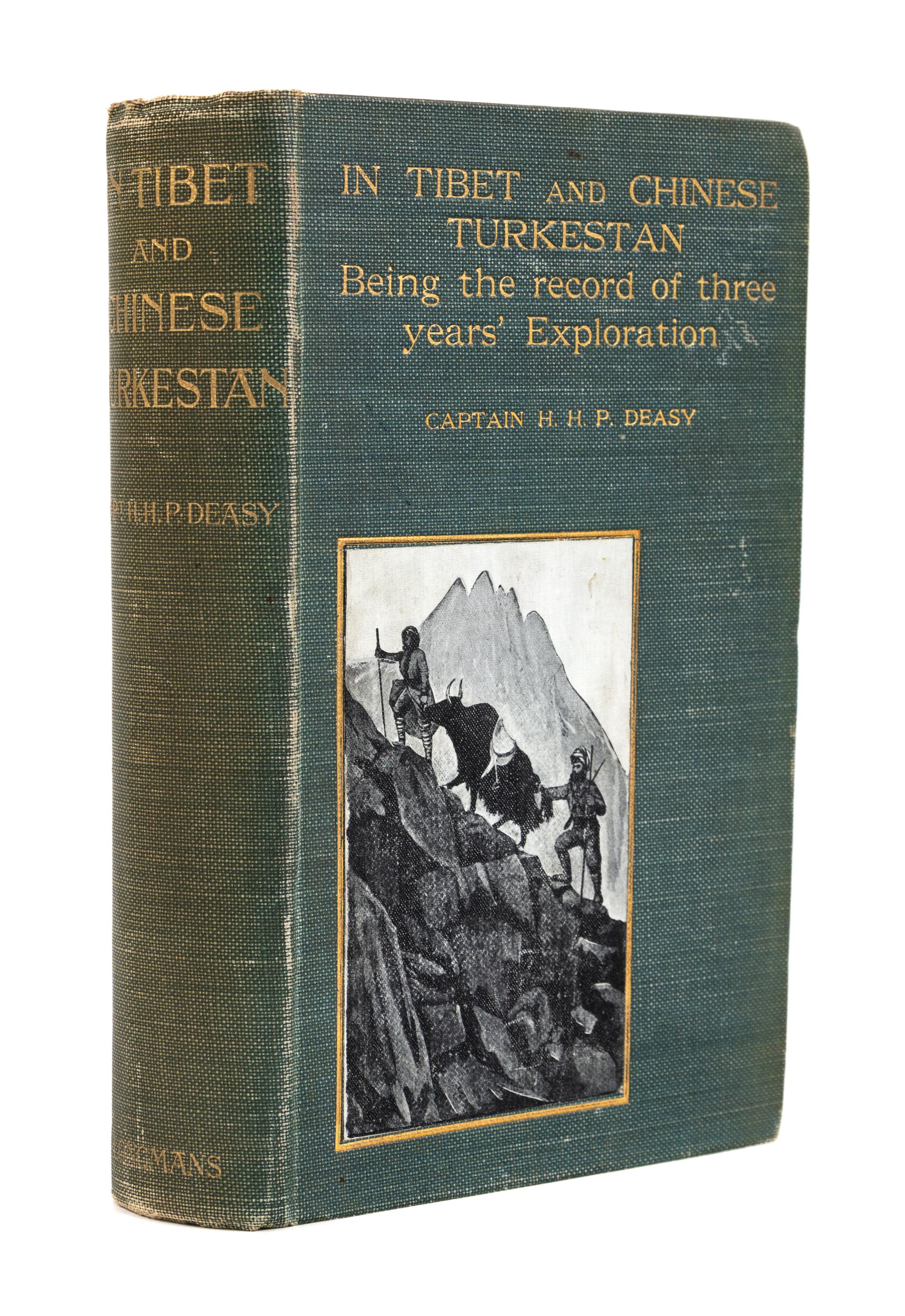 DEASY, Henry Hugh Peter (1866-1947). In Tibet and Chinese Turkestan. Being the Record of Three Years' Exploration. New York: Longmans,