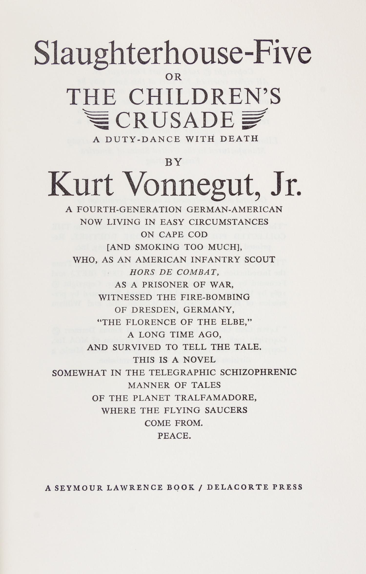 VONNEGUT, KURT JR. Slaughterhouse-five, or The Children's Crusade. New York, 1969. First edition.