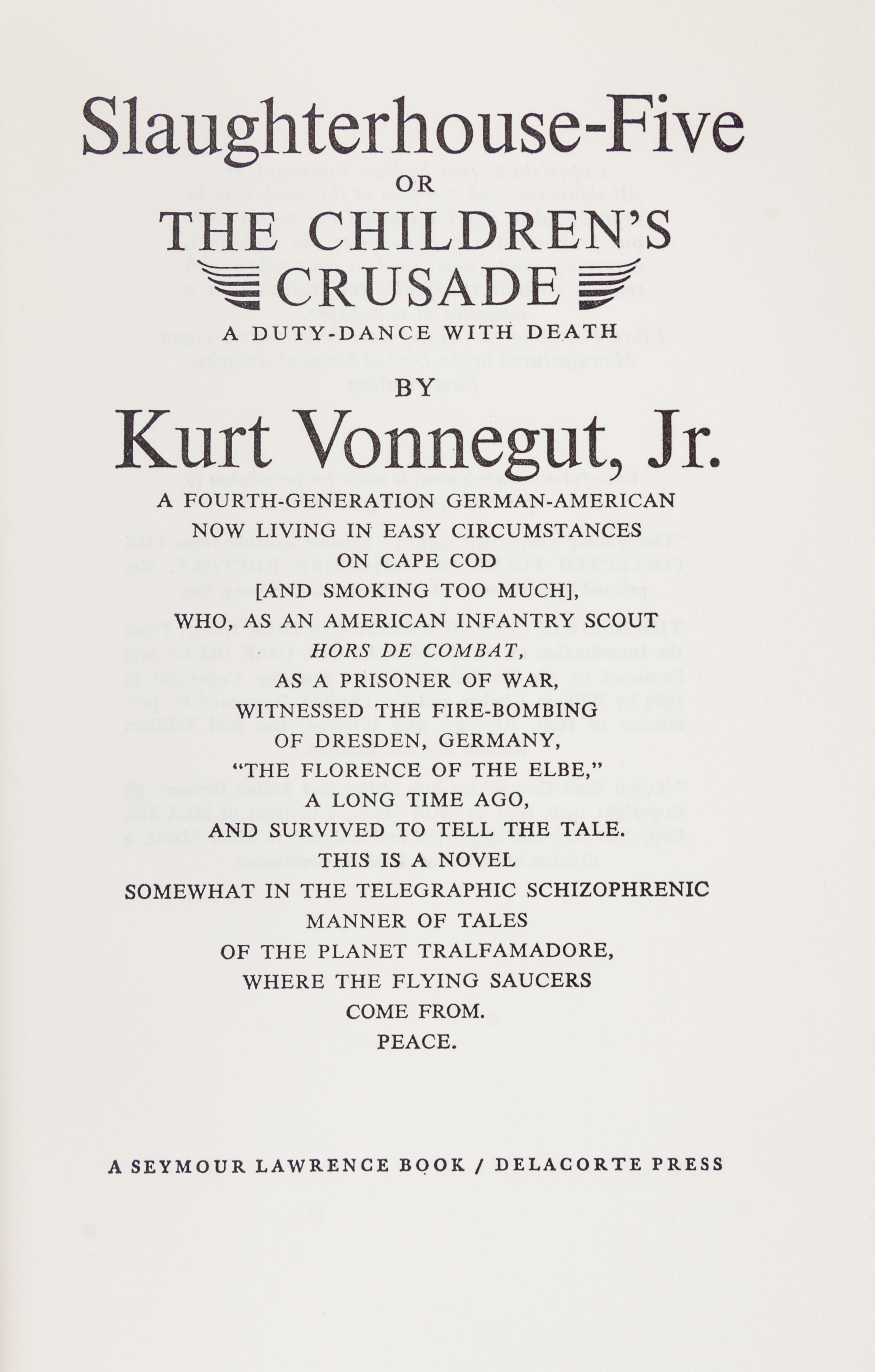 VONNEGUT, KURT JR. Slaughterhouse-five, or The Children's Crusade. New York, 1969. First edition.