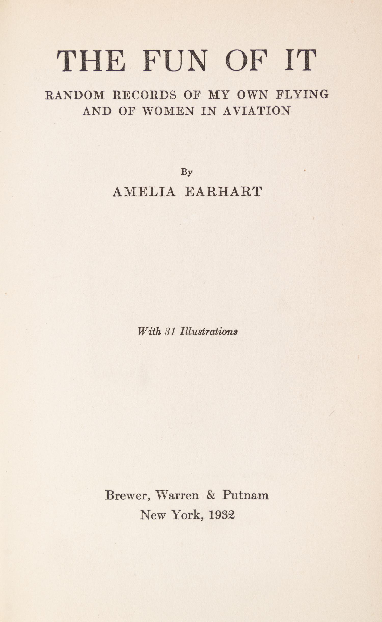 EARHART, AMELIA. The Fun of It... New York, 1932. Third printing. Signed by Earhart.