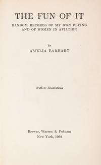 EARHART, AMELIA. The Fun of It... New York, 1932. Third printing. Signed by Earhart.