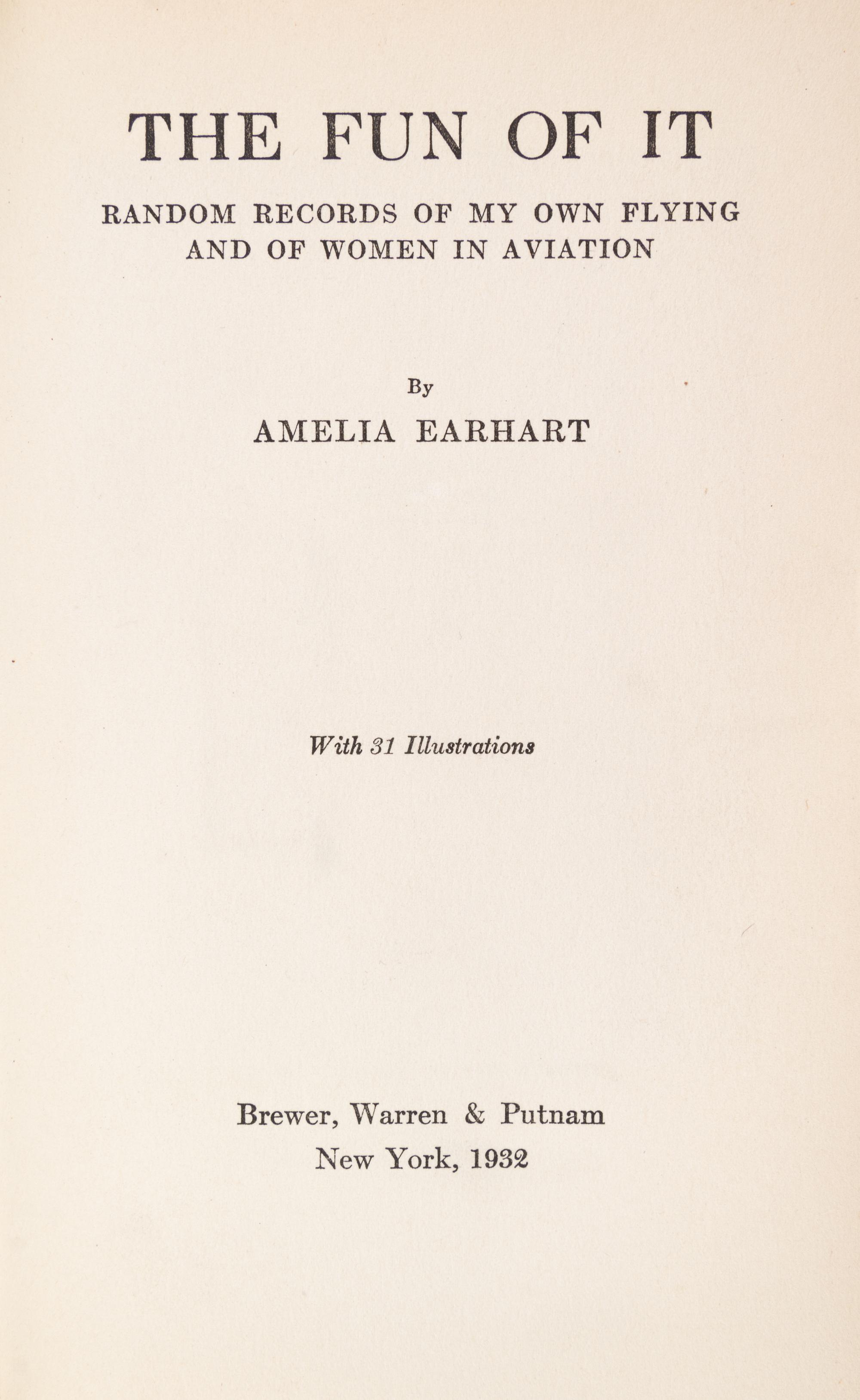 EARHART, AMELIA. The Fun of It... New York, 1932. Third printing. Signed by Earhart.