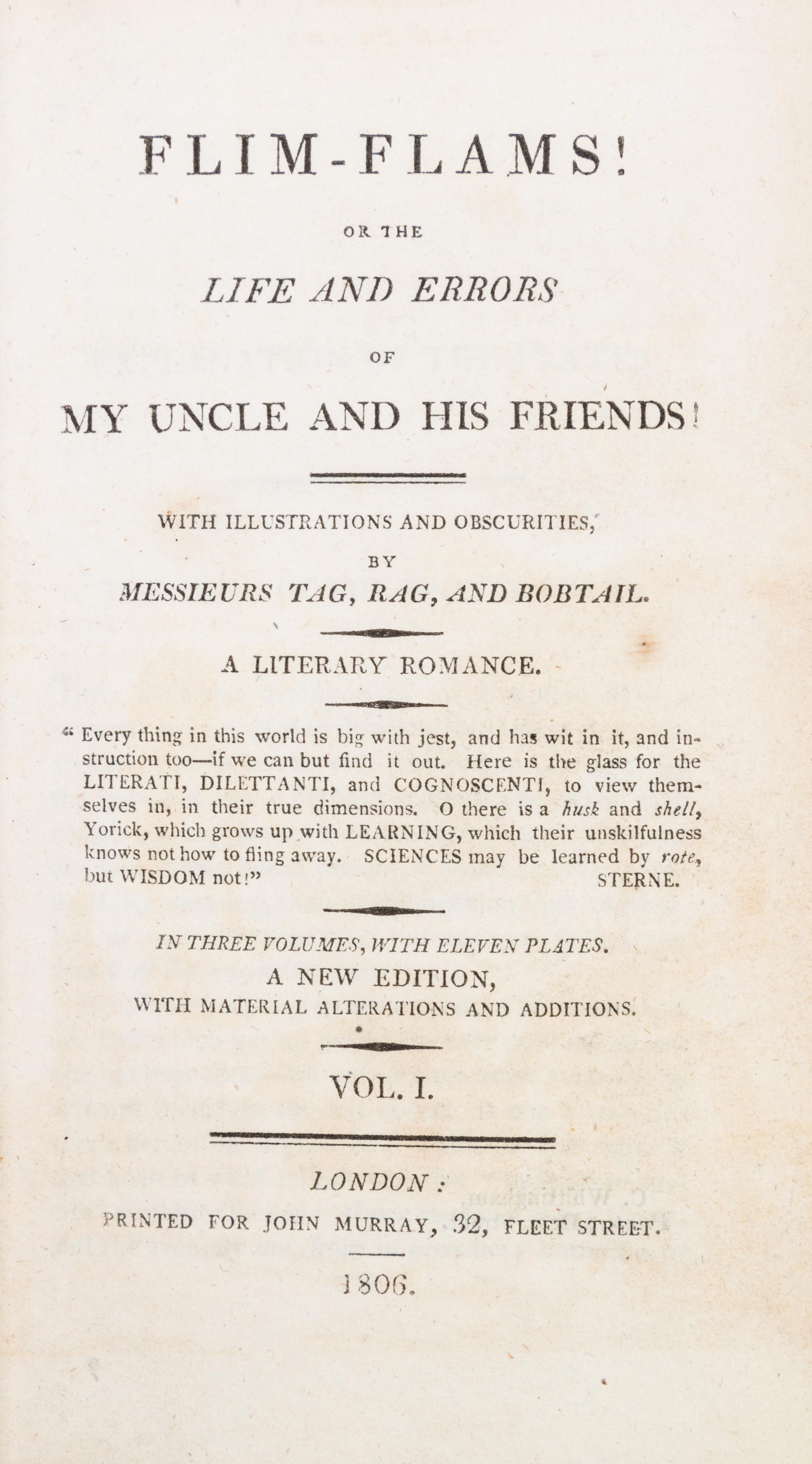 [D'ISRAELI, ISAAC] Flim-Flams!... London, 1806. 3 vols. Second edition, with 11 plates.