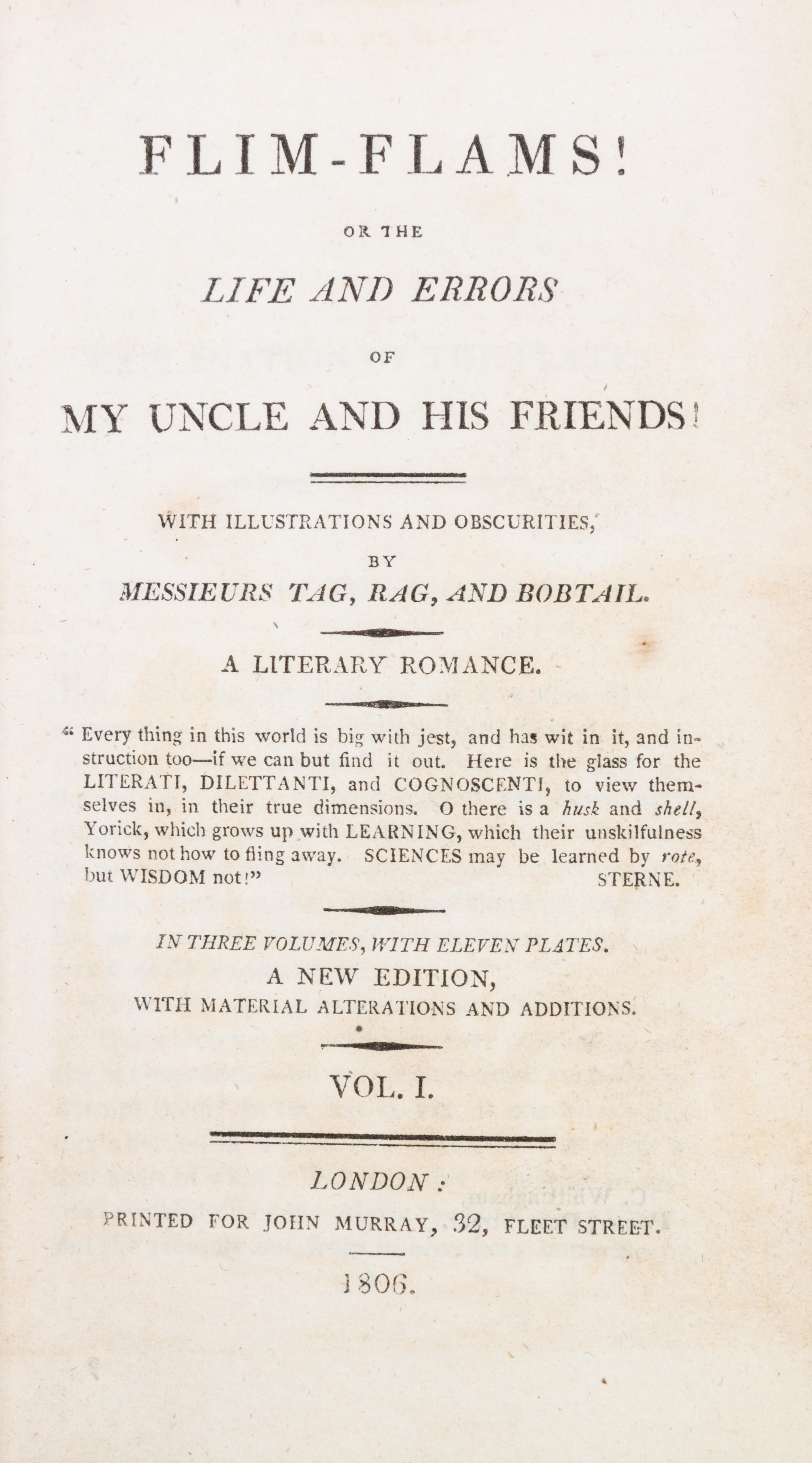 [D'ISRAELI, ISAAC] Flim-Flams!... London, 1806. 3 vols. Second edition, with 11 plates.