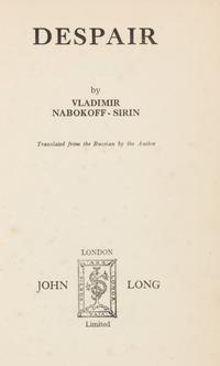 [NABOKOV, Vladimir (1899-1977)]. "Vladimir Nabokoff-Sirin." Despair. London: John Long, 1937. FIRST EDITION IN ENGLISH, RARE.