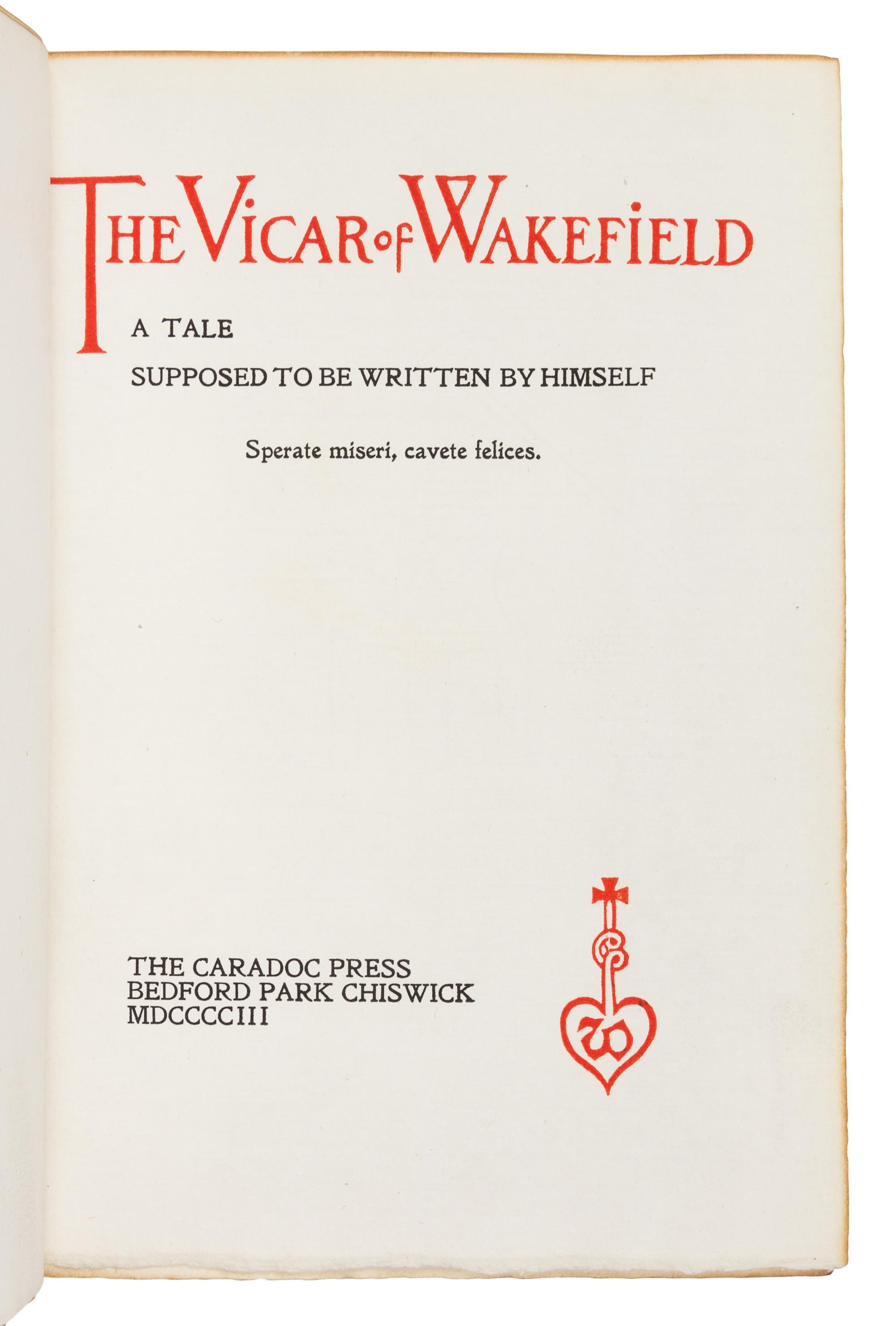 GOLDSMITH, Oliver (1728-1774). The Vicar of Wakefield. A Tale Supposed to be Written by Him. Chiswick: The Caradoc Press, 1903.