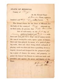 [MISSOURI] -- [MISSOURI TERRITORY]. Ephemera related to early Missouri settlement and history, including a grand jury indictment for cheating with a "gambling device" adapted for playing cards.